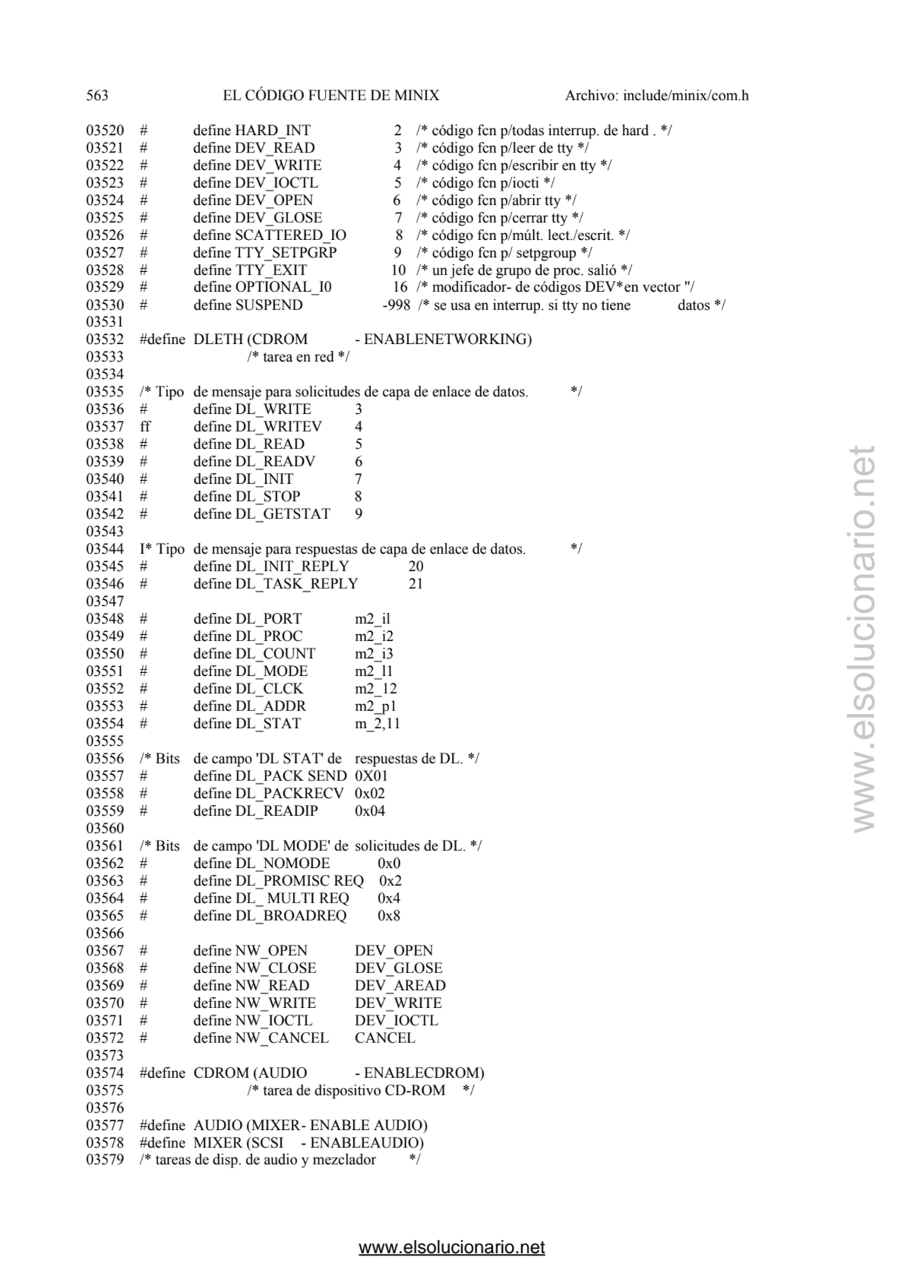 563 EL CÓDIGO FUENTE DE MINIX Archivo: include/minix/com.h 
03520 # define HARD_INT 2 /* código fc…