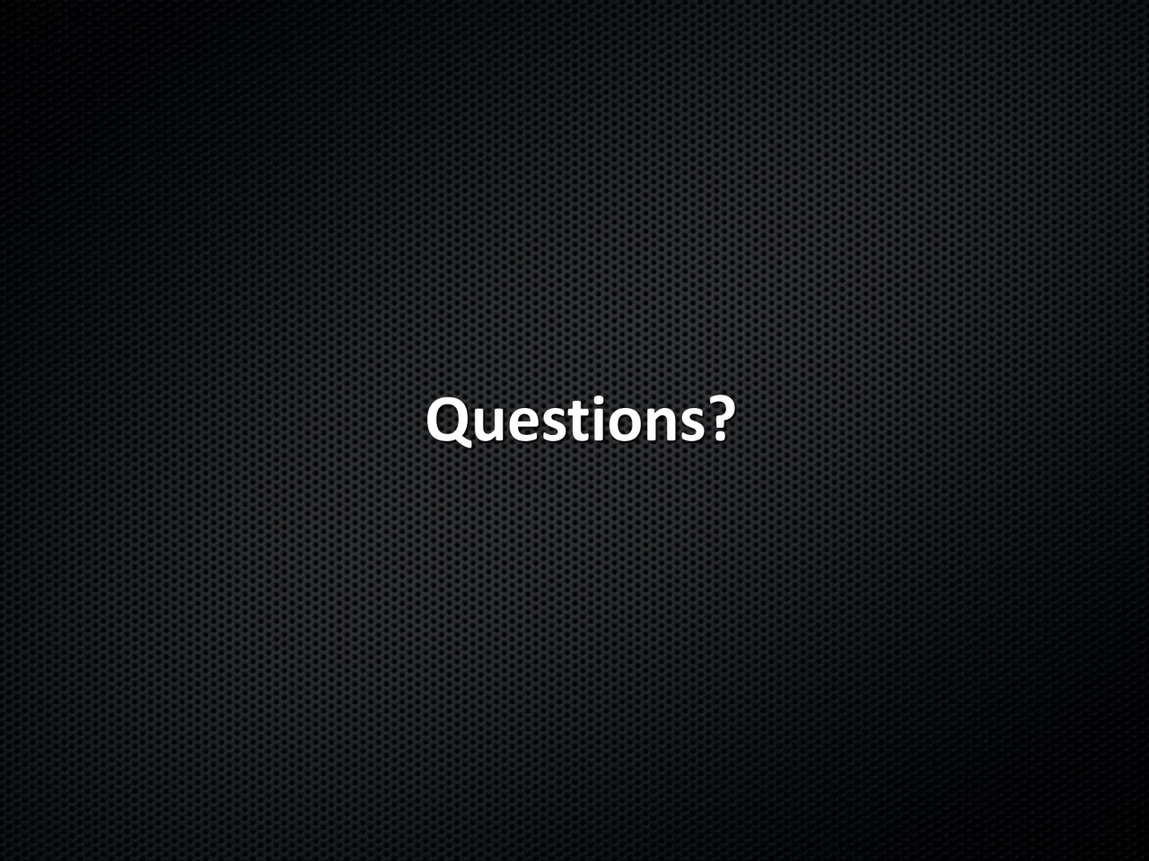 Questions? 