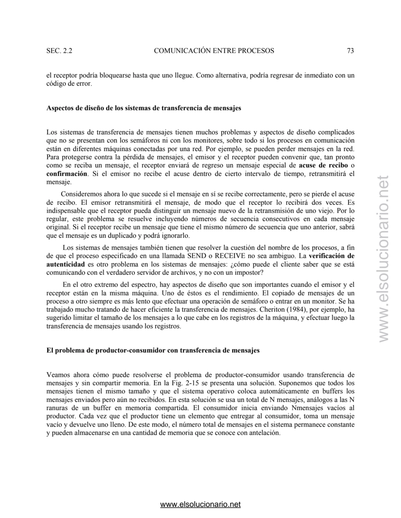 SEC. 2.2 COMUNICACIÓN ENTRE PROCESOS 73 
el receptor podría bloquearse hasta que uno llegue. Como …