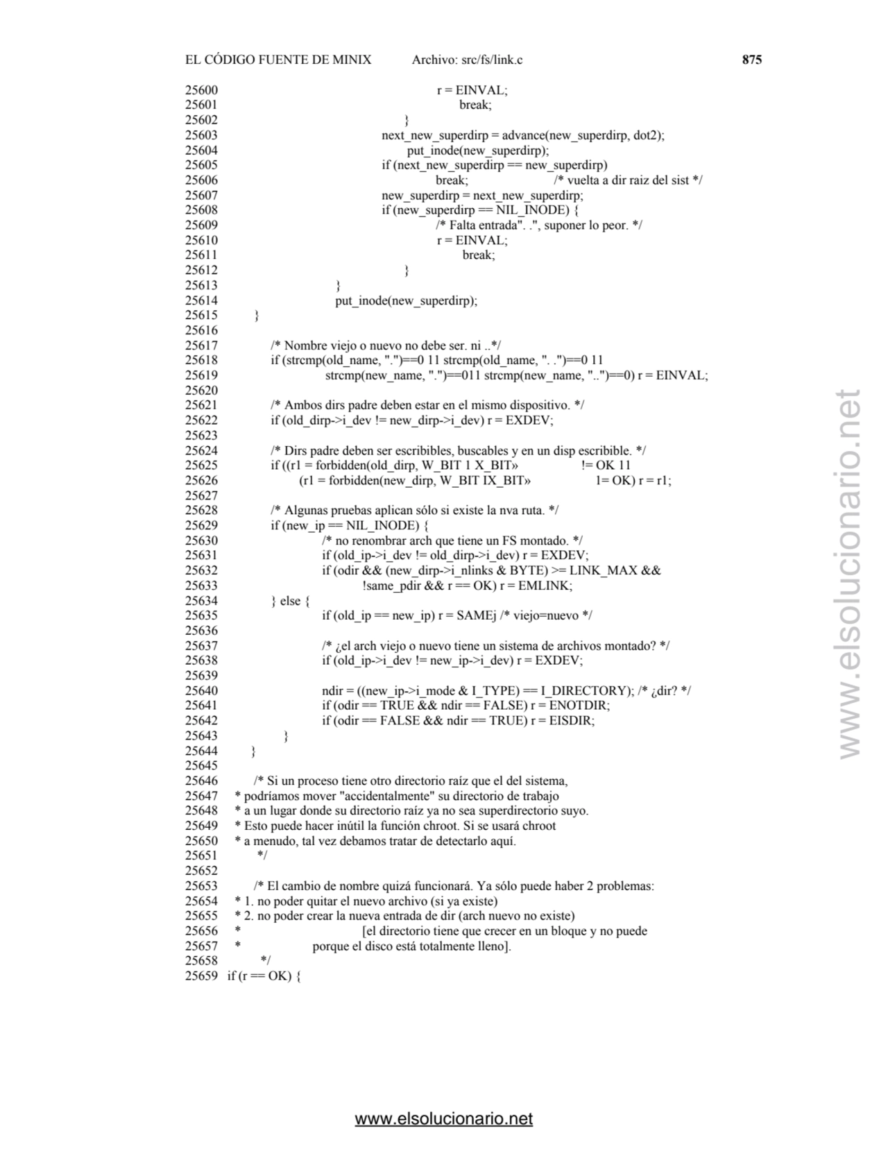 EL CÓDIGO FUENTE DE MINIX Archivo: src/fs/link.c 875
25600 r = EINVAL; 
25601 break; 
25602 } 
…