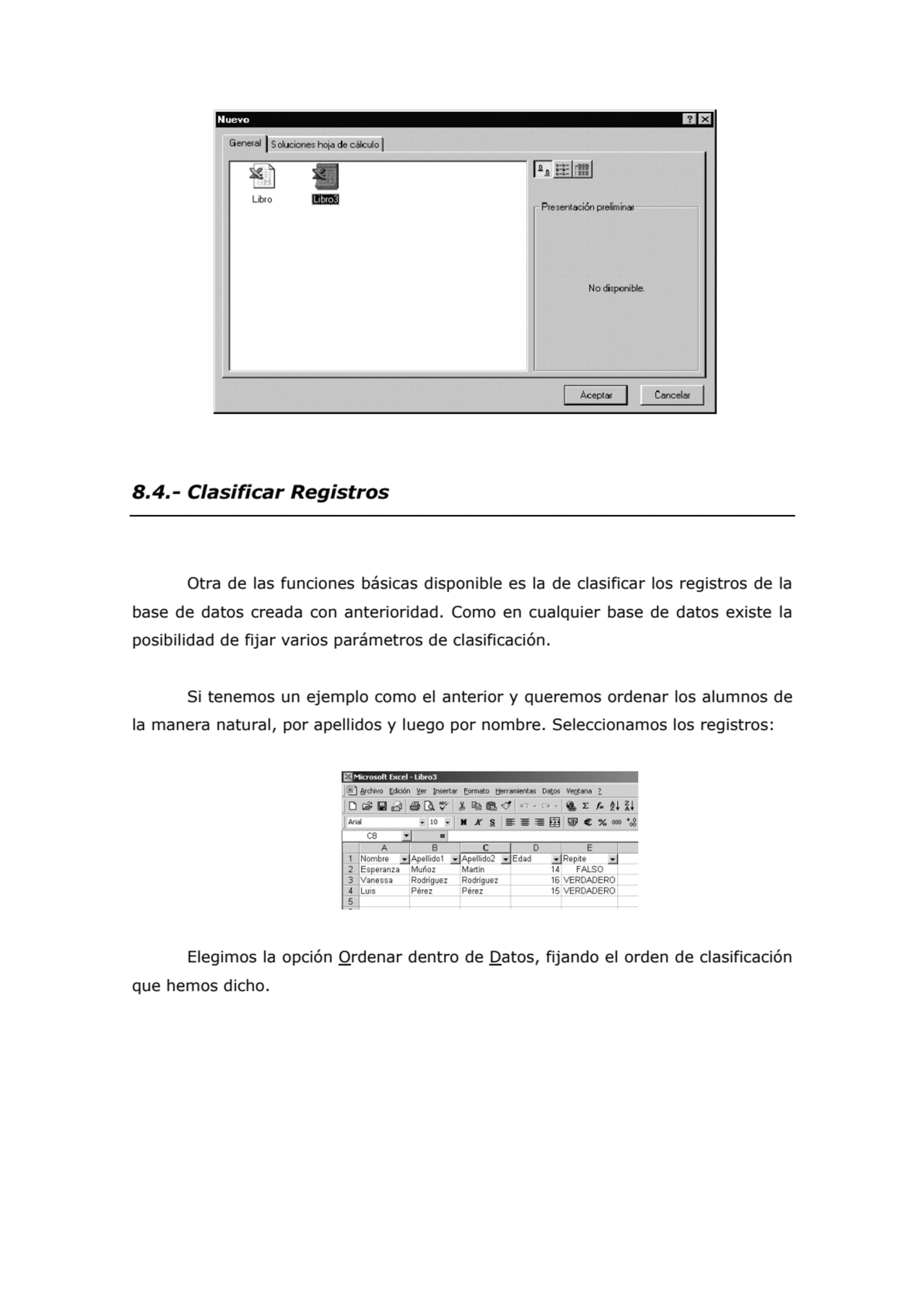 8.4.- Clasificar Registros 
Otra de las funciones básicas disponible es la de clasificar los regis…