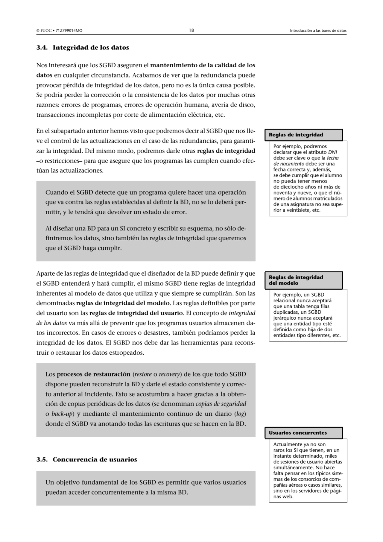  FUOC • 71Z799014MO 18 Introducción a las bases de datos
3.4. Integridad de los datos
Nos intere…