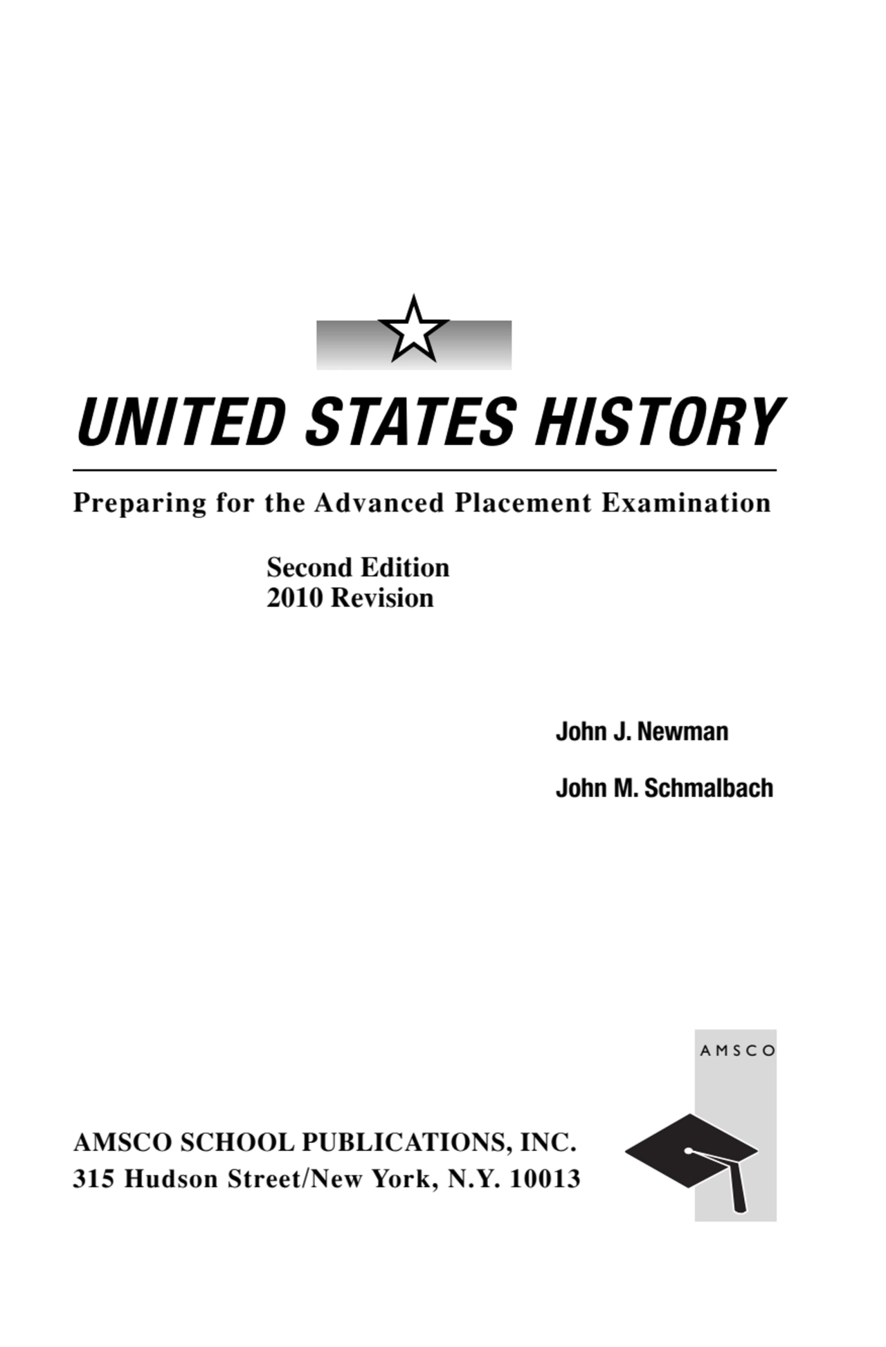 UNITED STATES HISTORY
Preparing for the Advanced Placement Examination
Second Edition
2010 Revis…