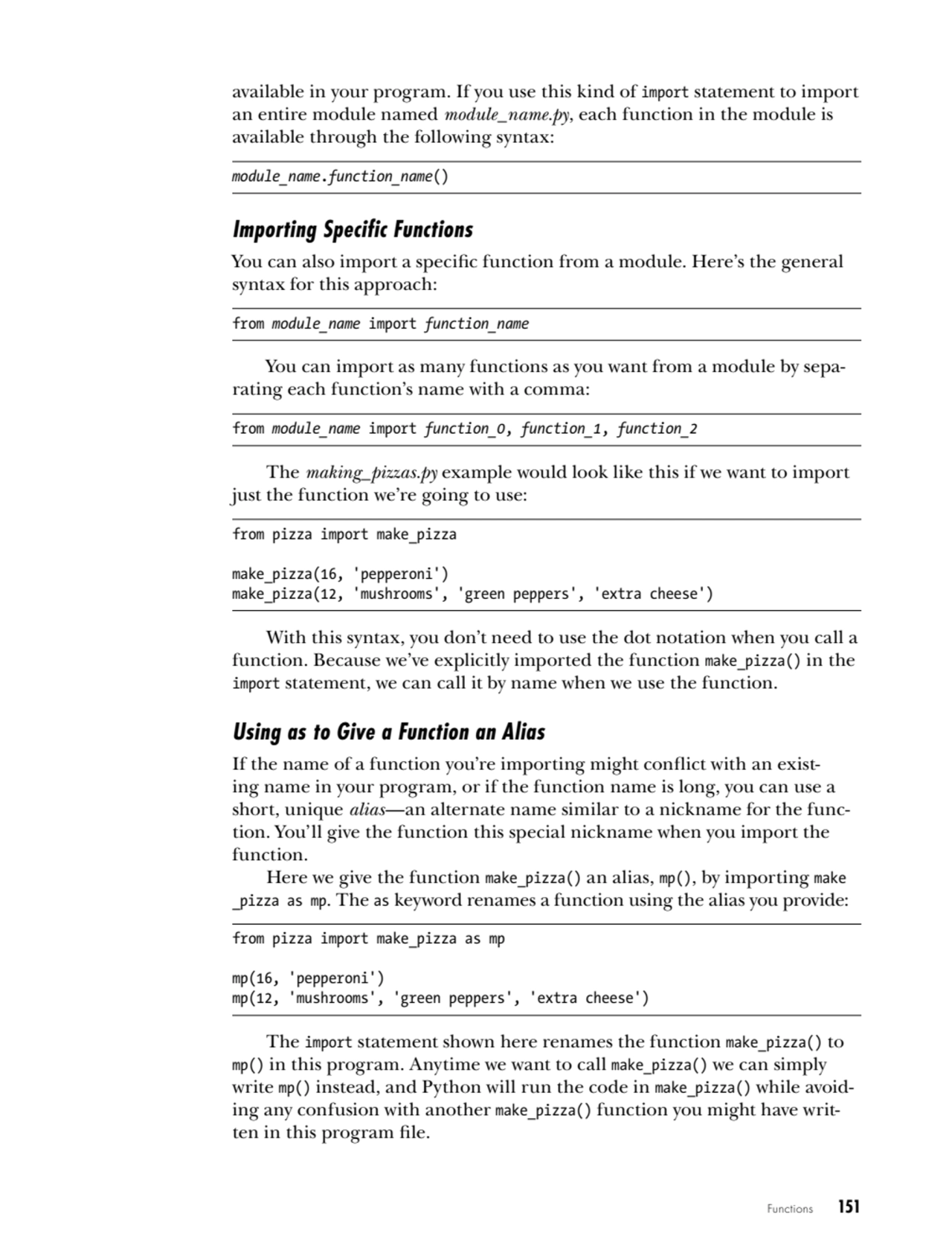 Functions   151
available in your program. If you use this kind of import statement to import 
an…