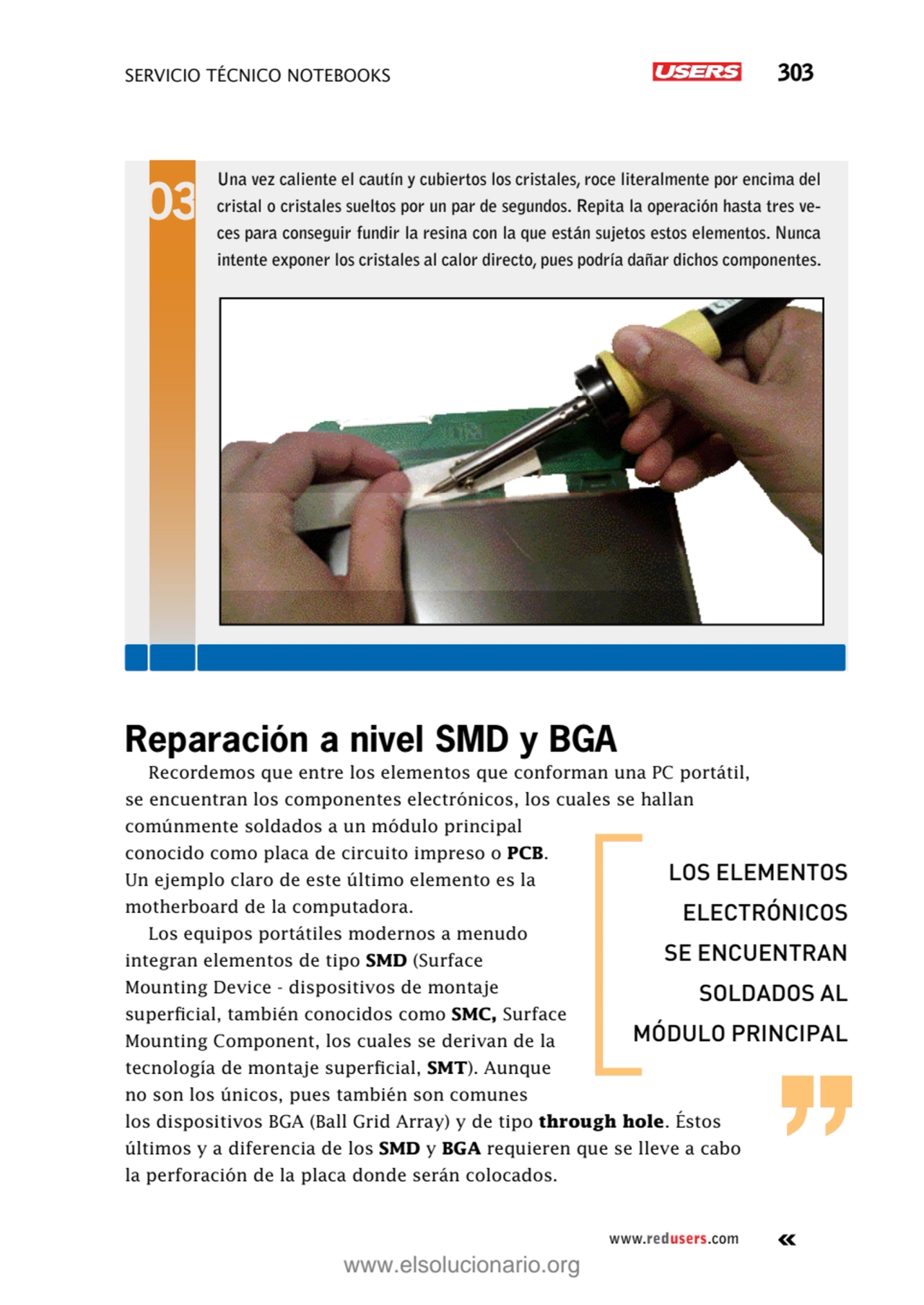 servicio técnico Notebooks 303
www.redusers.com
Una vez caliente el cautín y cubiertos los crista…