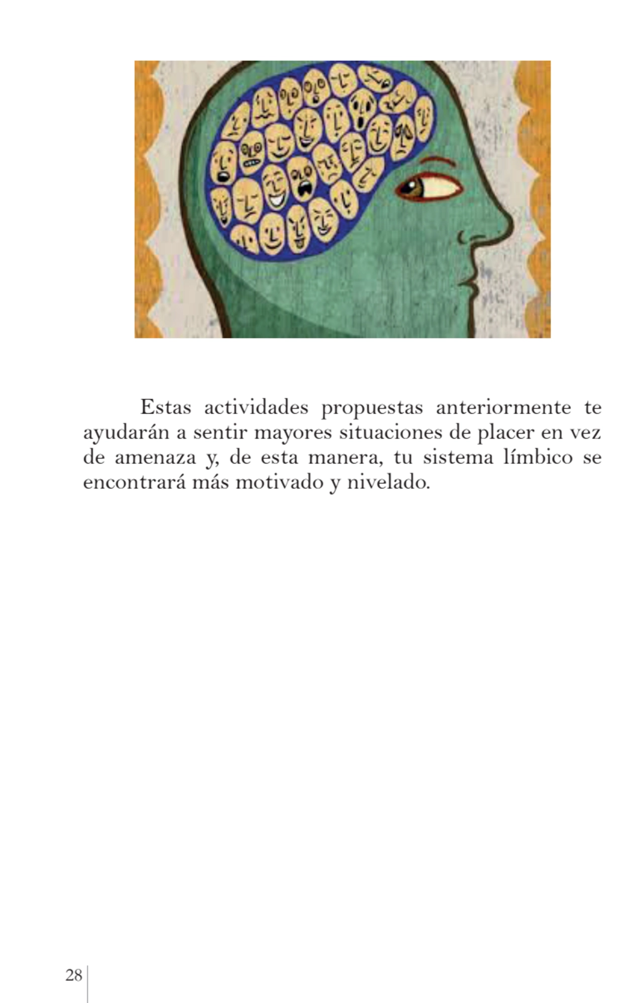 28 
Estas actividades propuestas anteriormente te 
ayudarán a sentir mayores situaciones de place…