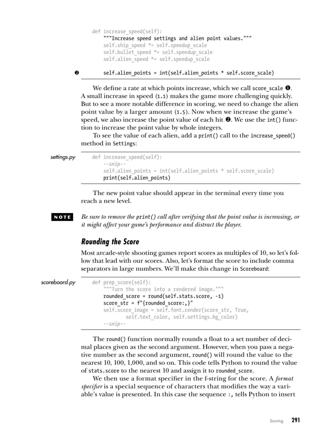 Scoring   291
 def increase_speed(self):
 """Increase speed settings and alien point values."""
…