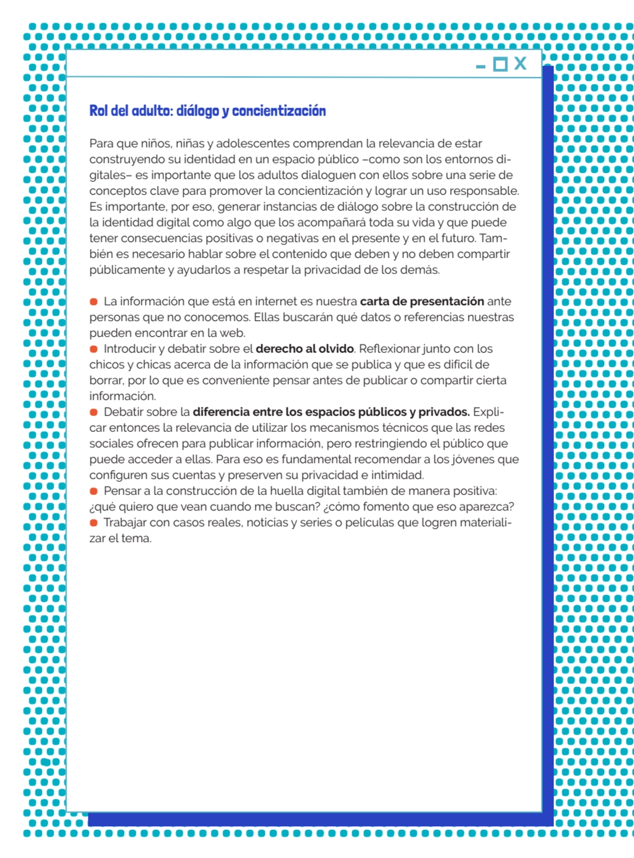 .16
Rol del adulto: diálogo y concientización
Para que niños, niñas y adolescentes comprendan la …