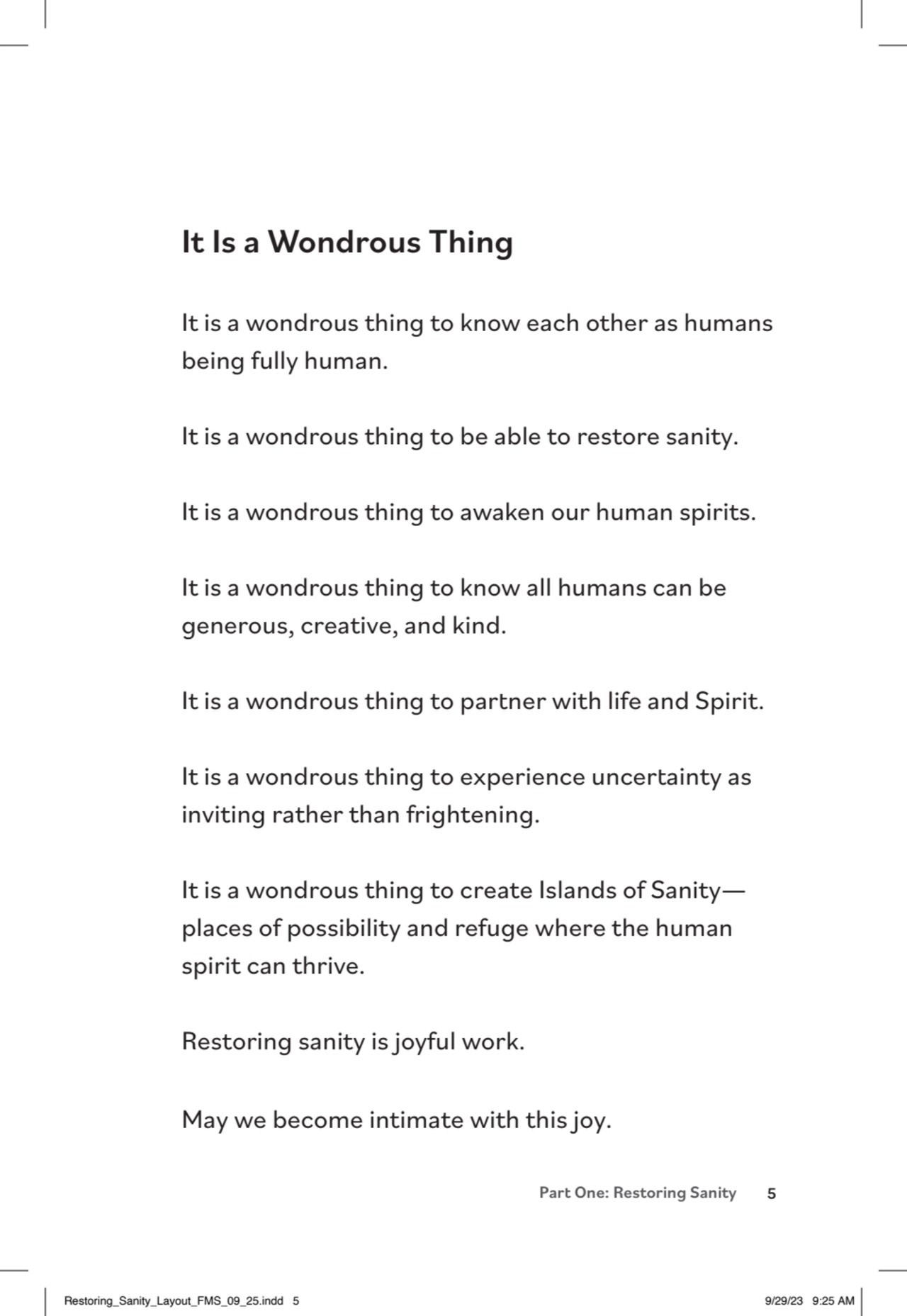 Part One: Restoring Sanity 5
It Is a Wondrous Thing
It is a wondrous thing to know each other as …