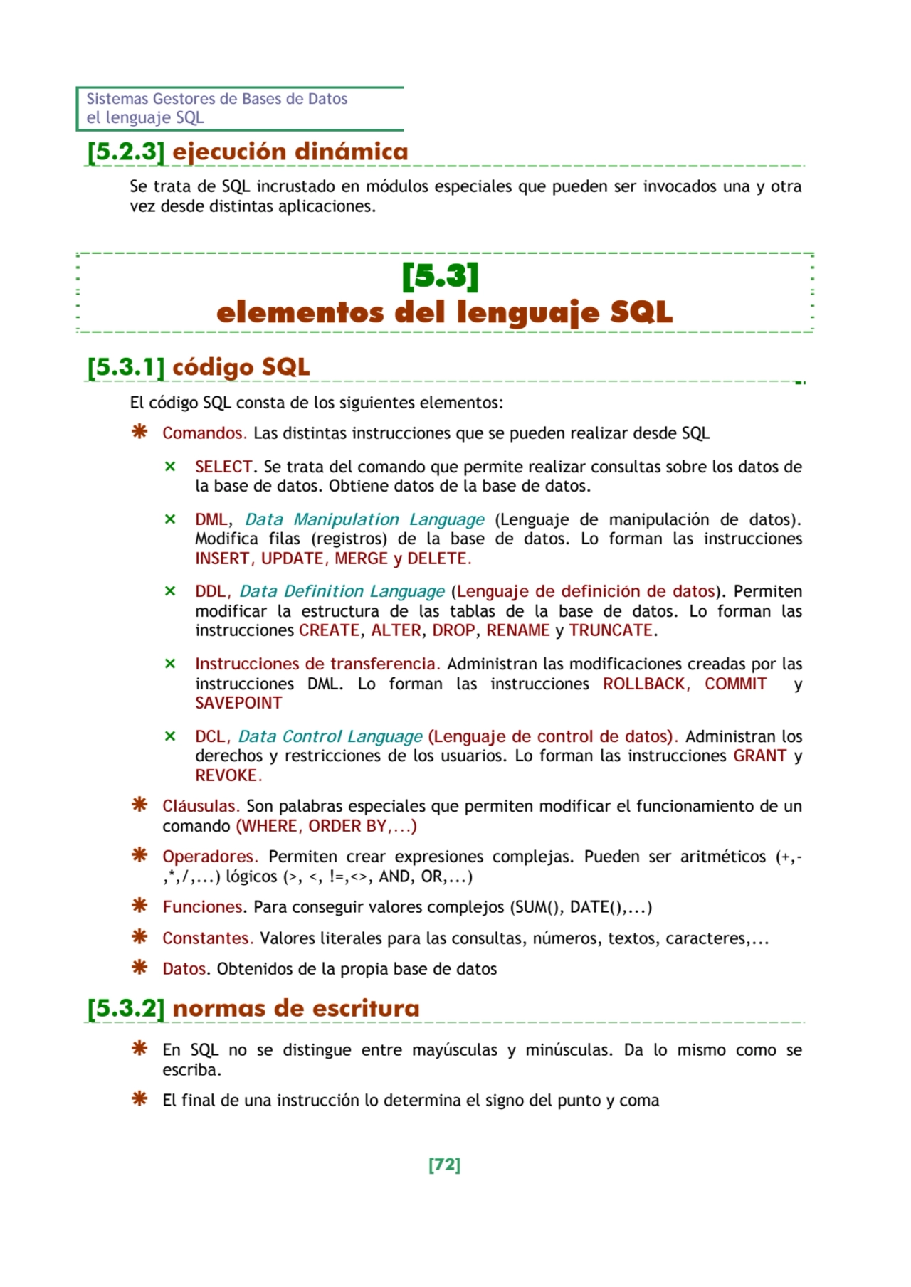 Sistemas Gestores de Bases de Datos 
el lenguaje SQL 
[72] 
[5.2.3] ejecución dinámica 
Se trat…