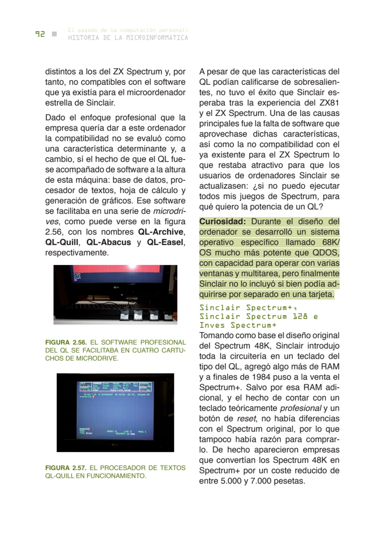 92 historia de la microinformática
el pasado de la computación personal:
distintos a los del ZX S…