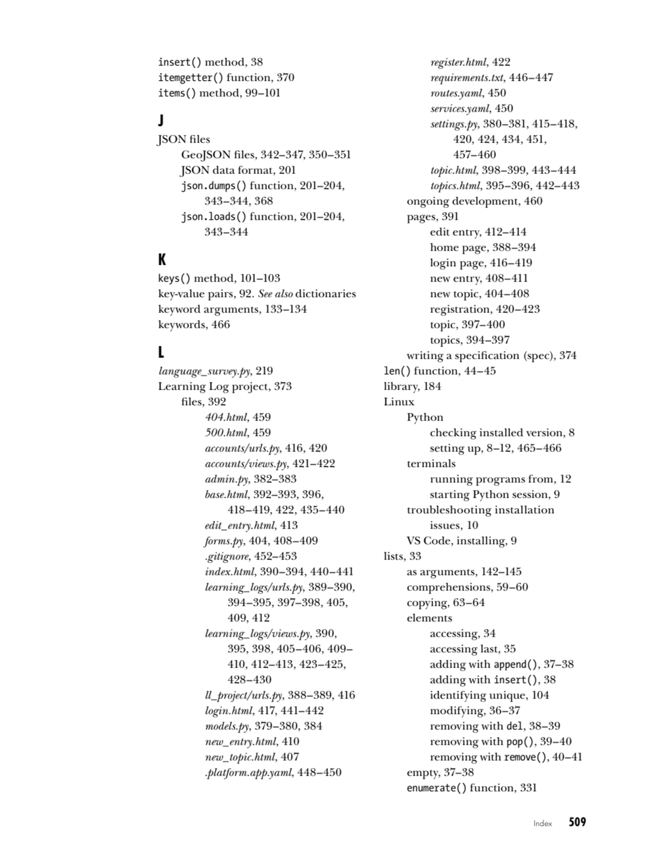 Index   509
insert() method, 38
itemgetter() function, 370
items() method, 99–101
J
JSON files…