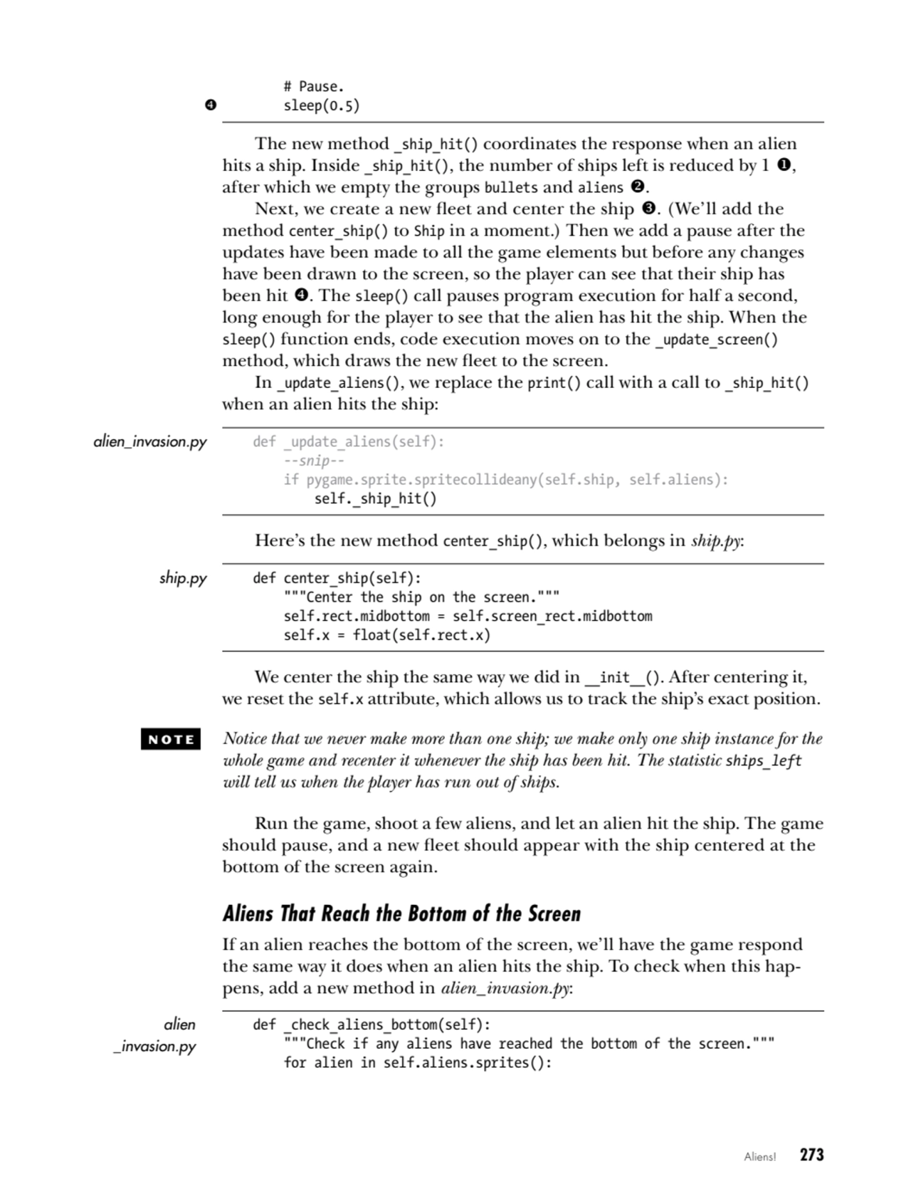 Aliens!   273
 # Pause.
4 sleep(0.5)
The new method _ship_hit() coordinates the response when an…