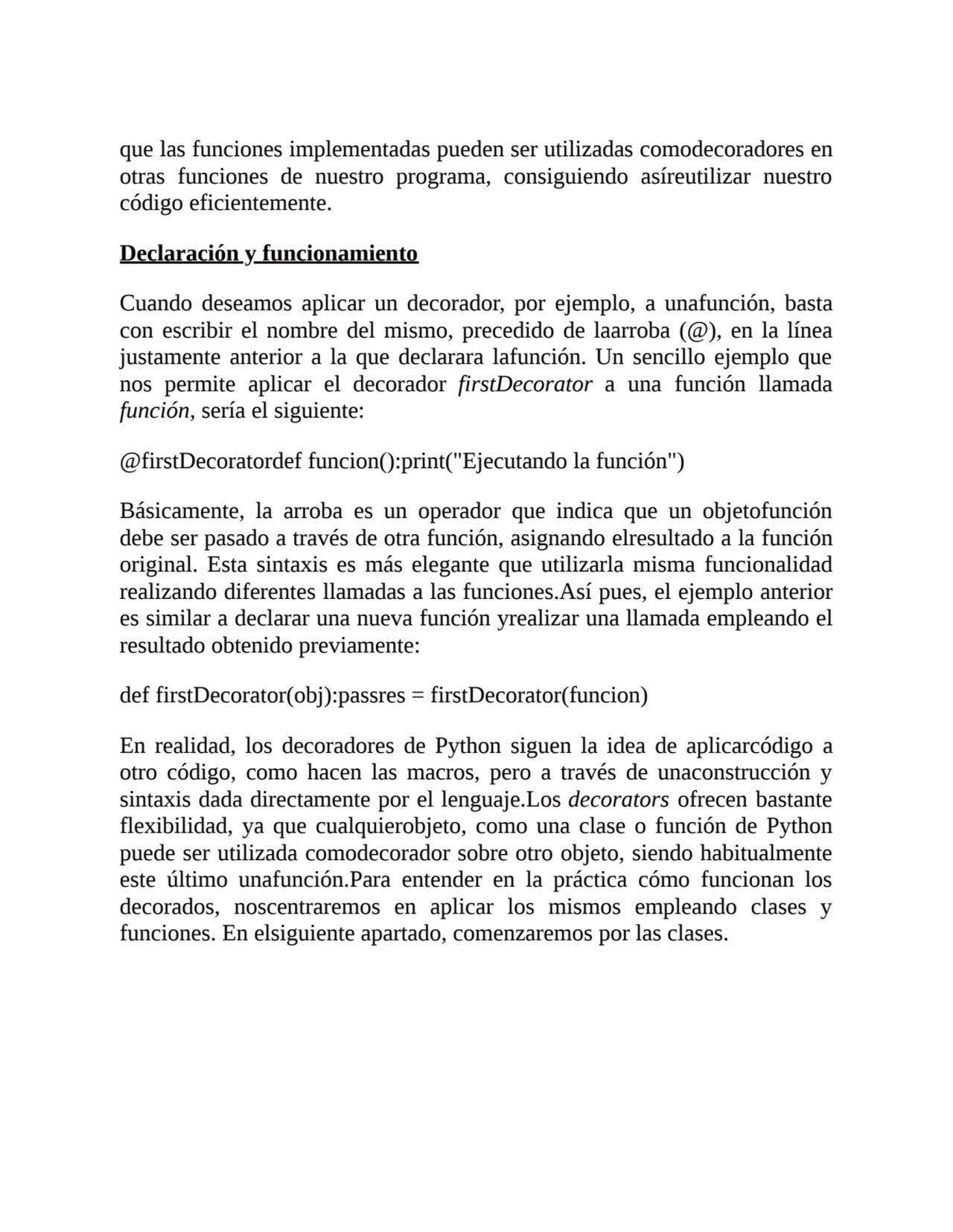 que las funciones implementadas pueden ser utilizadas comodecoradores en
otras funciones de nuestr…