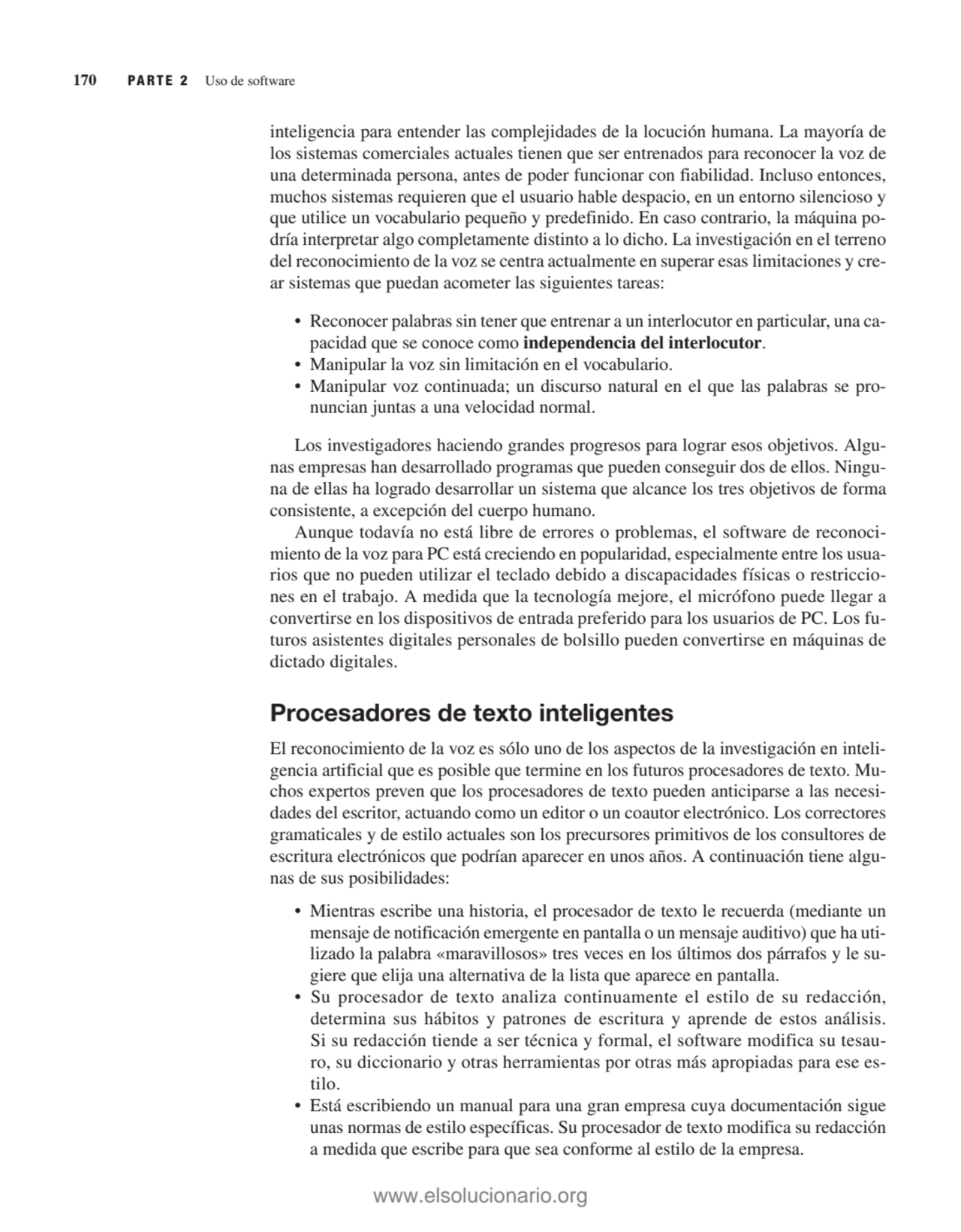 inteligencia para entender las complejidades de la locución humana. La mayoría de
los sistemas com…