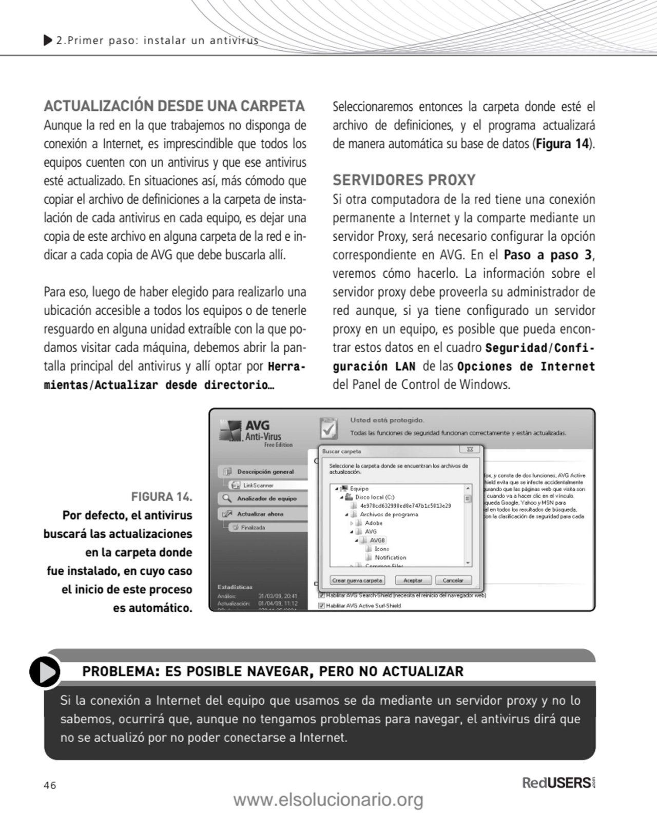 46
2.Primer paso: instalar un antivirus
ACTUALIZACIÓN DESDE UNA CARPETA
Aunque la red en la que …