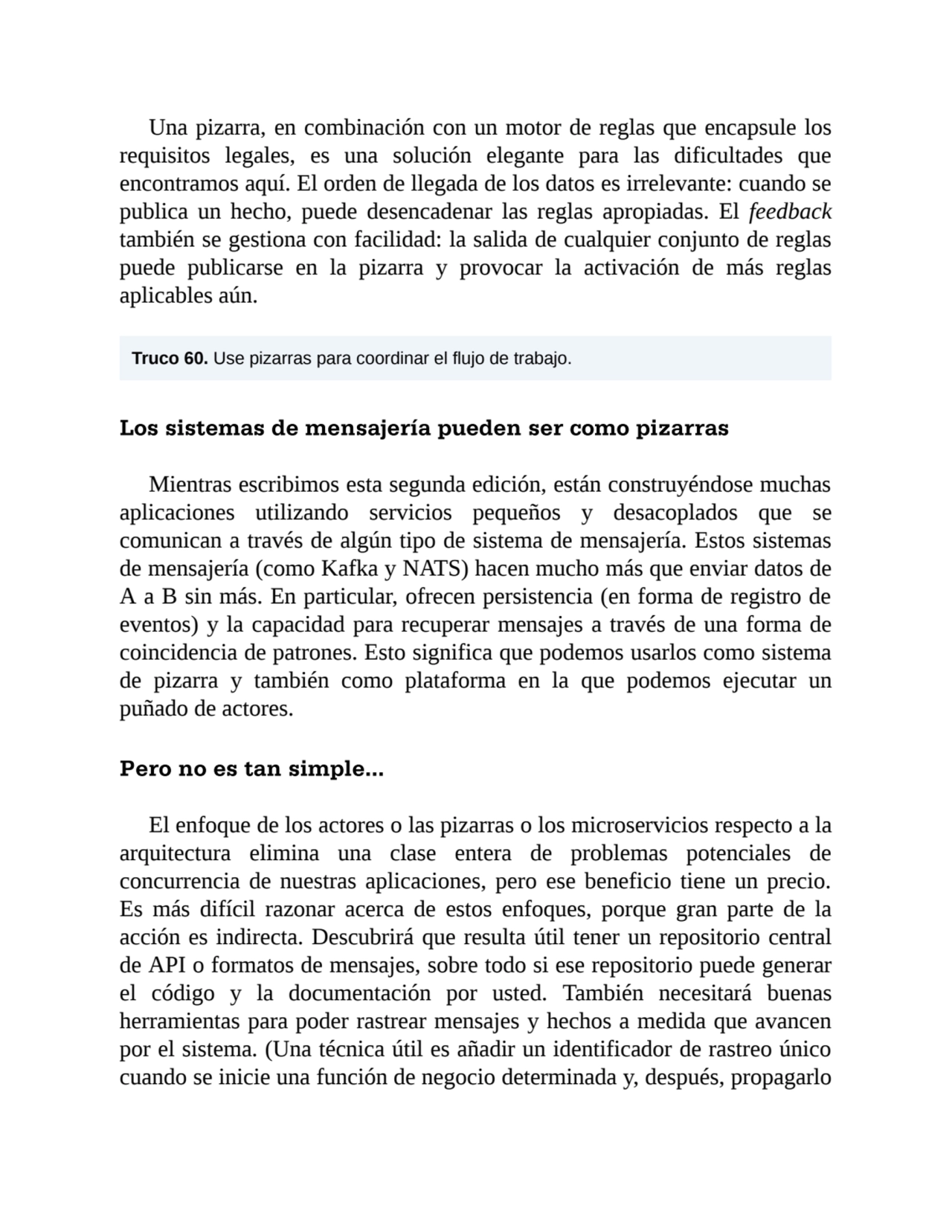 Una pizarra, en combinación con un motor de reglas que encapsule los
requisitos legales, es una so…