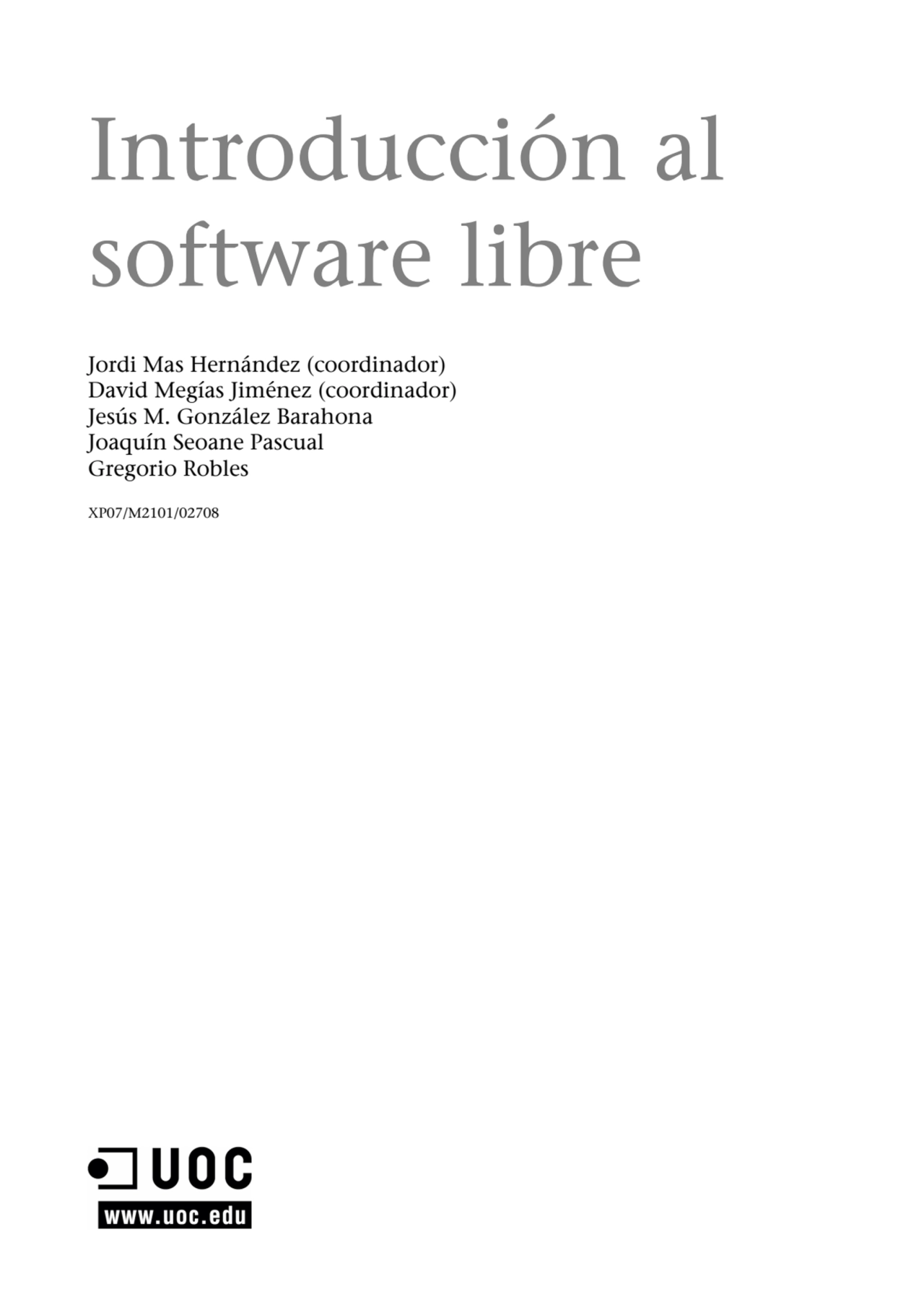 Introducción al
software libre
Jordi Mas Hernández (coordinador)
David Megías Jiménez (coordinad…