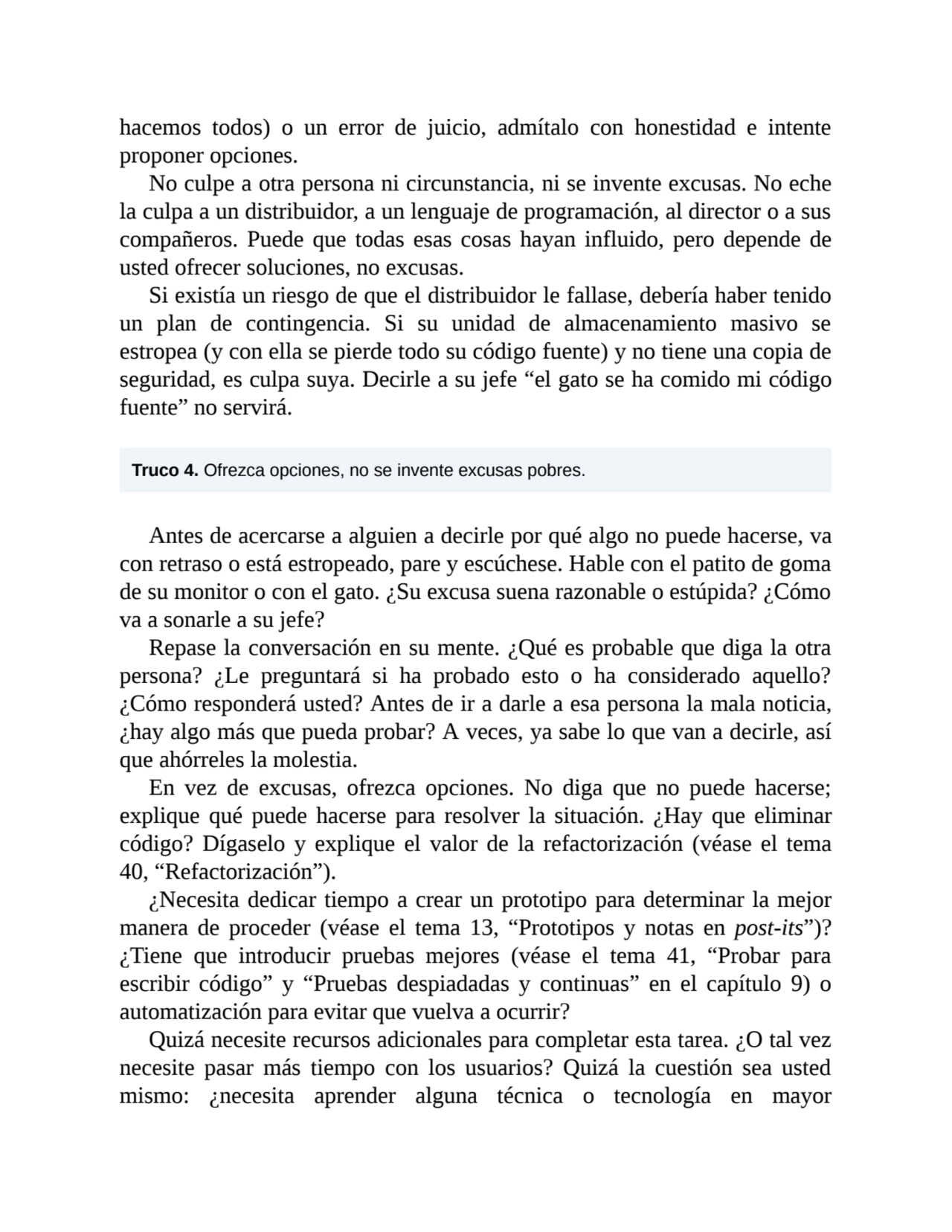 hacemos todos) o un error de juicio, admítalo con honestidad e intente
proponer opciones.
No culp…