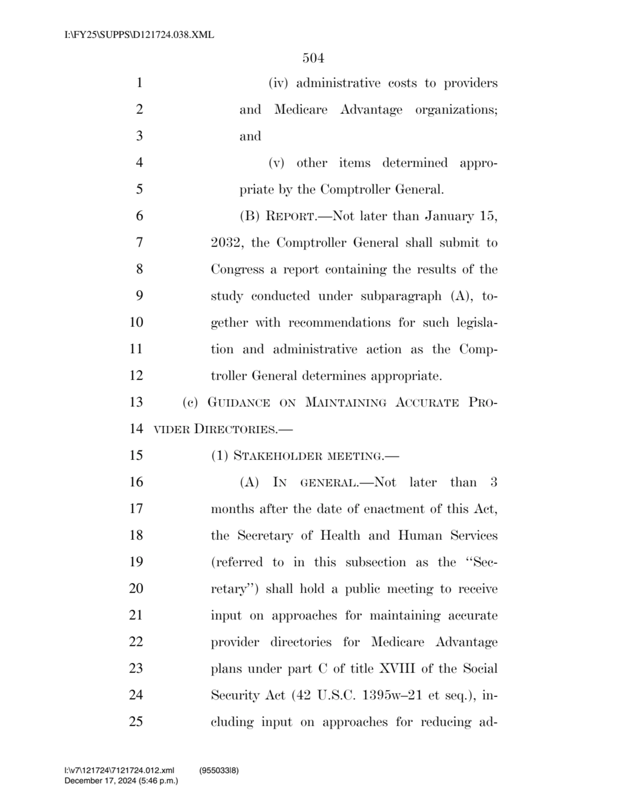 504 
1 (iv) administrative costs to providers 
2 and Medicare Advantage organizations; 
3 and 
…