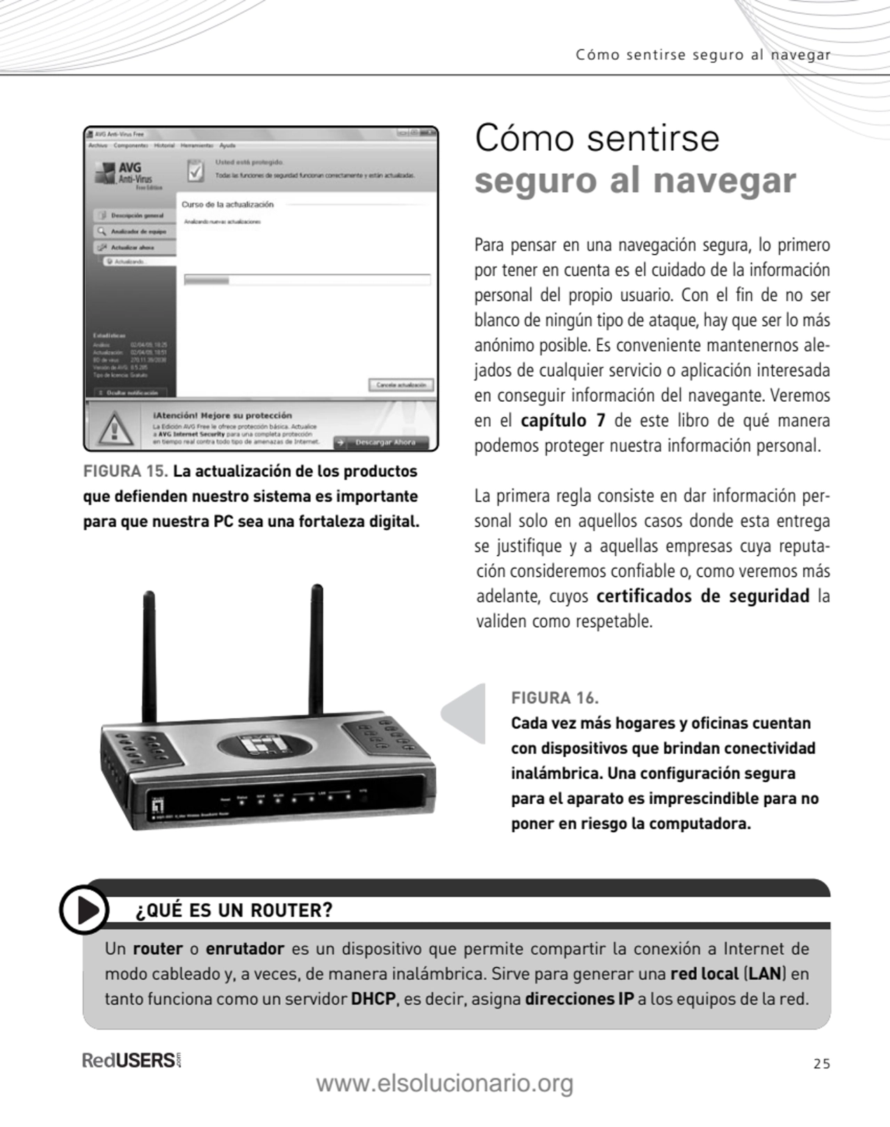 25
Cómo sentirse seguro al navegar
Cómo sentirse 
seguro al navegar
Para pensar en una navegaci…