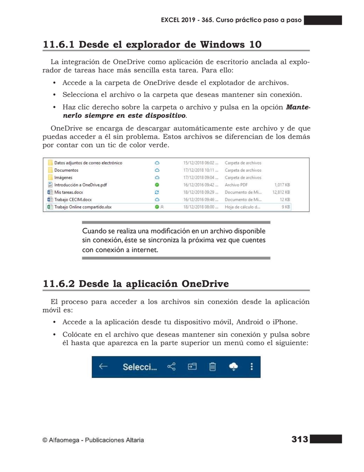 313
11.6.1 Desde el explorador de Windows 10
La integración de OneDrive como aplicación de escrit…