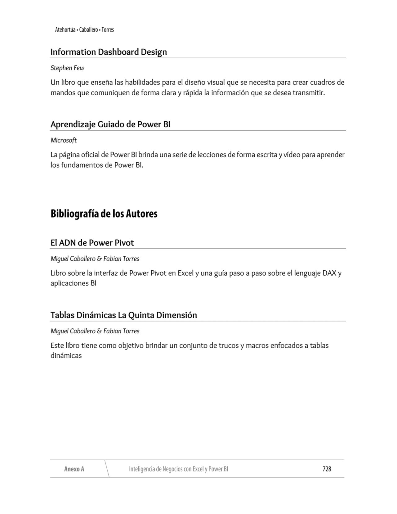 Information Dashboard Design
Stephen Few
Un libro que enseña las habilidades para el diseño visua…