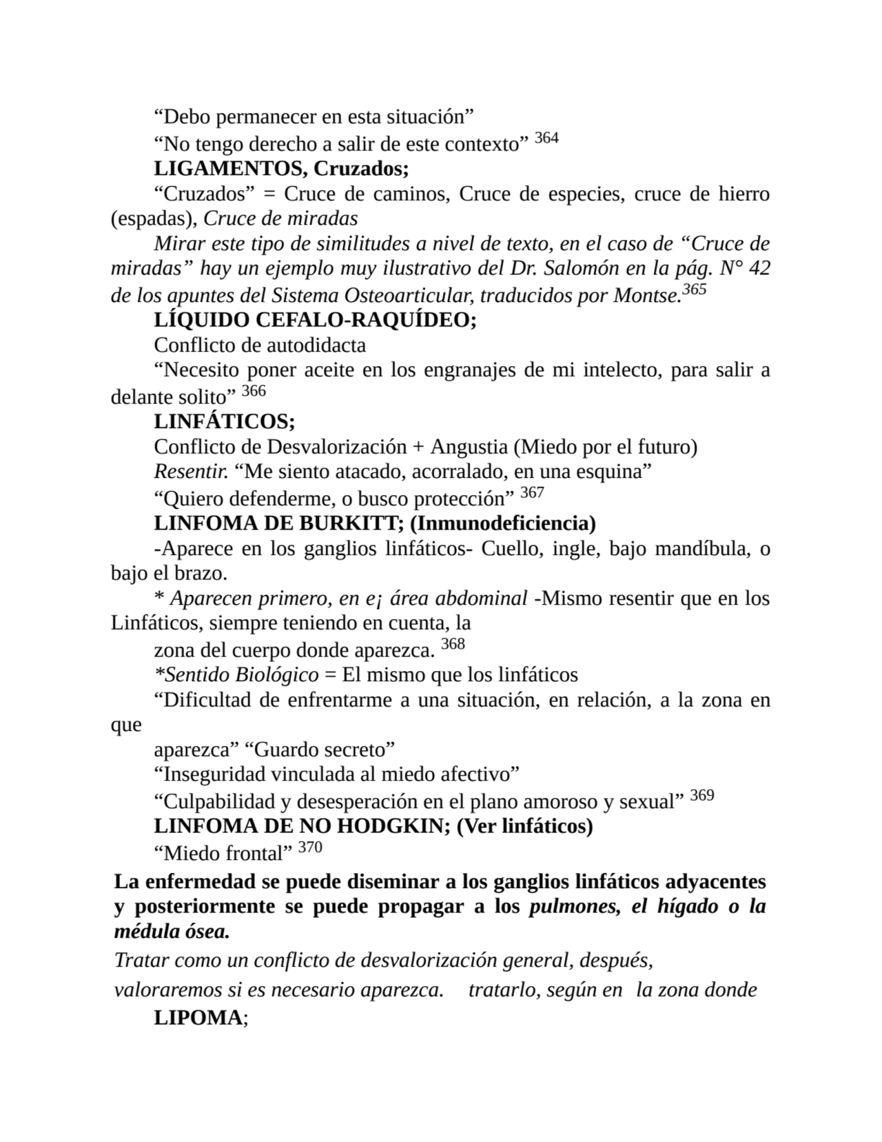 “Debo permanecer en esta situación”
“No tengo derecho a salir de este contexto” 364
LIGAMENTOS, C…