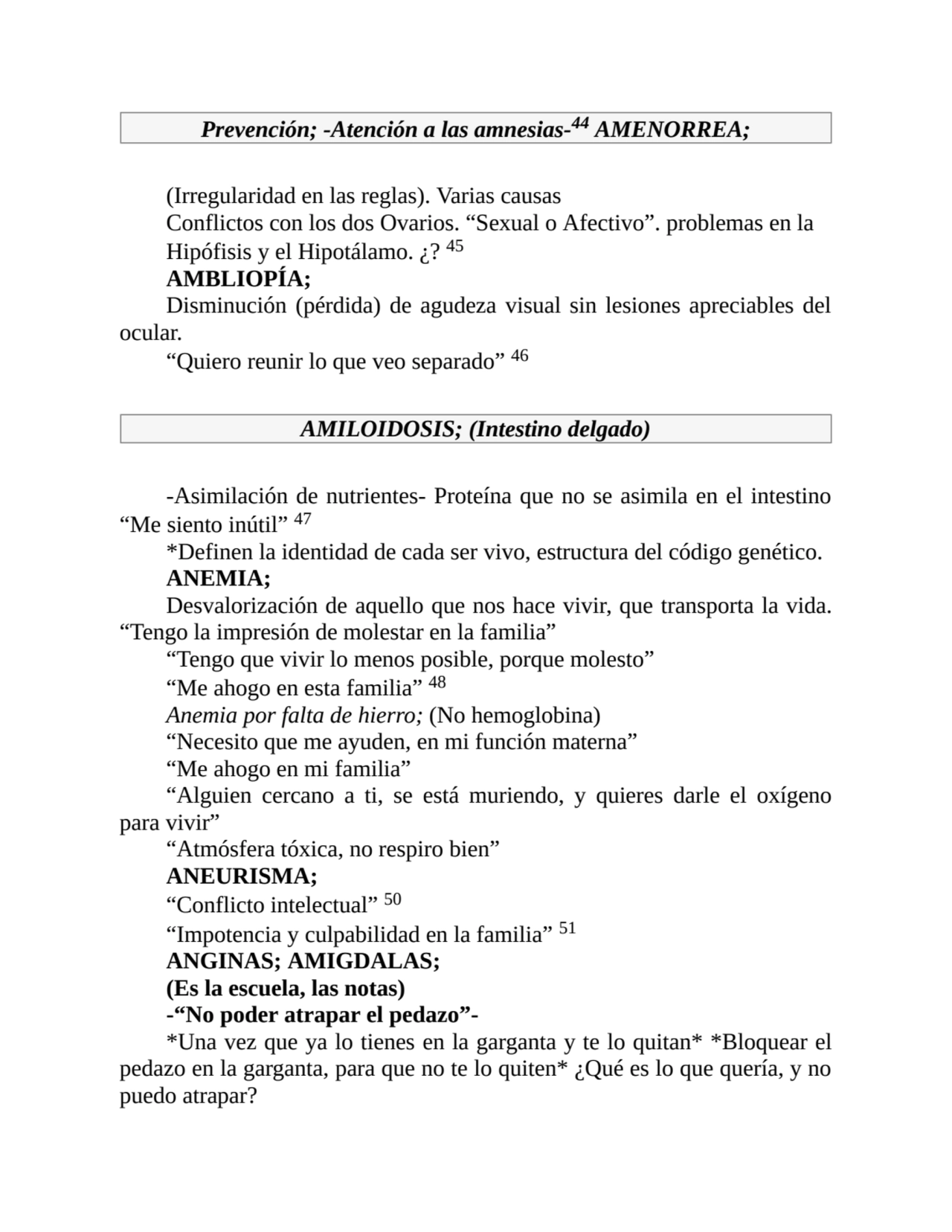 Prevención; -Atención a las amnesias-44 AMENORREA;
(Irregularidad en las reglas). Varias causas
C…