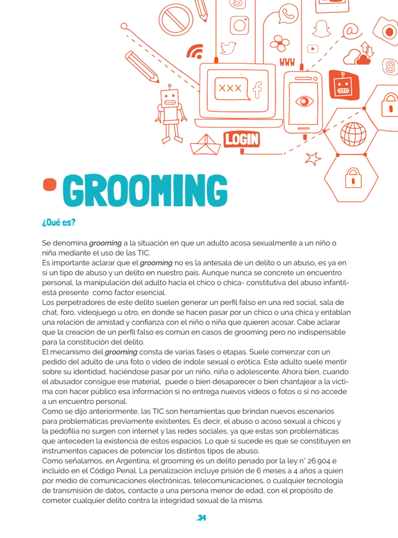 .34
● GROOMING
¿Qué es?
Se denomina grooming a la situación en que un adulto acosa sexualmente a…