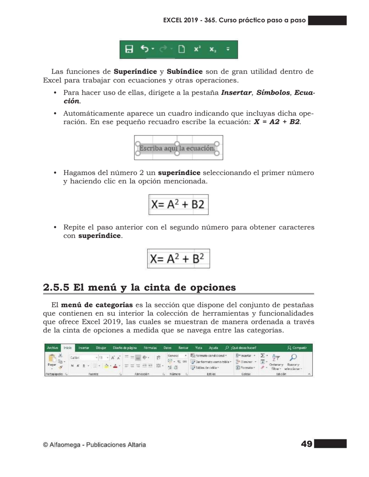 49
Las funciones de Superíndice y Subíndice son de gran utilidad dentro de
Excel para trabajar co…