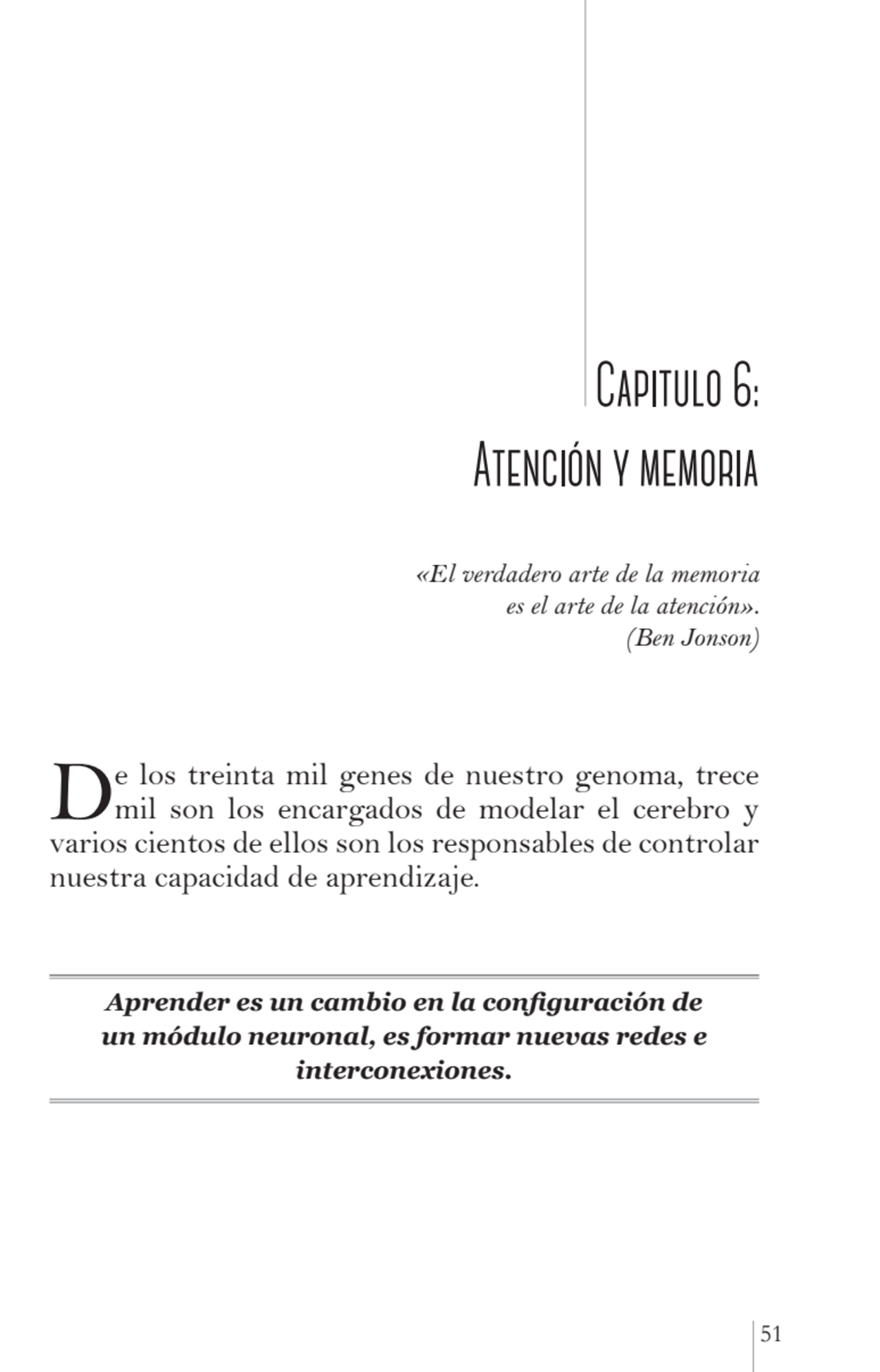 51
 Capitulo 6: 
Atención y memoria
«El verdadero arte de la memoria 
es el arte de la atención…