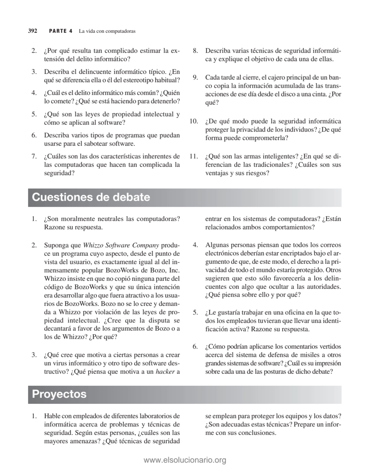 2. ¿Por qué resulta tan complicado estimar la extensión del delito informático?
3. Describa el de…