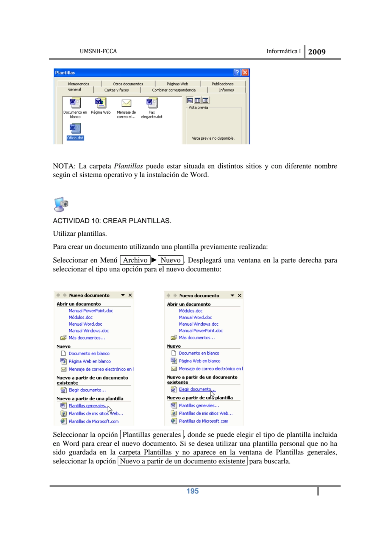 UMSNH-FCCA Informática I 2009
 195
NOTA: La carpeta Plantillas puede estar situada en distintos s…