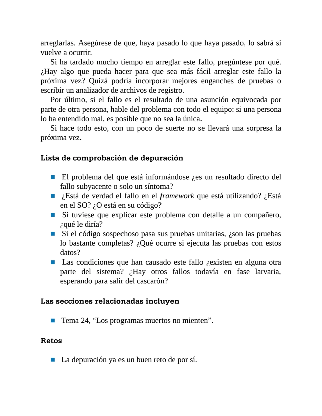 arreglarlas. Asegúrese de que, haya pasado lo que haya pasado, lo sabrá si
vuelve a ocurrir.
Si h…