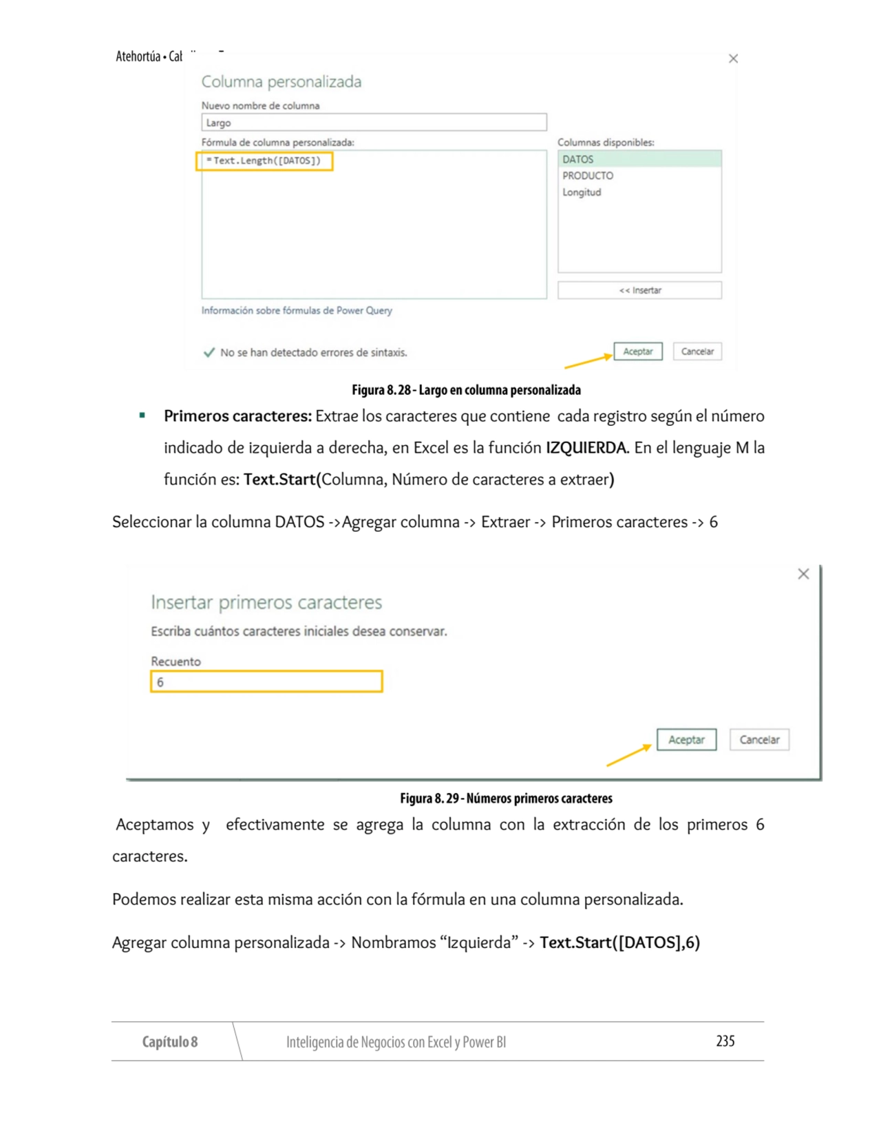 ▪ Primeros caracteres: Extrae los caracteres que contiene cada registro según el número 
indicado …