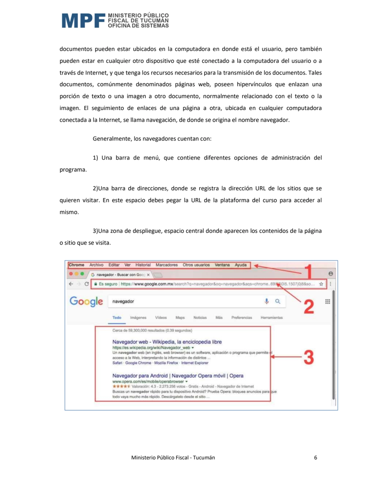  Ministerio Público Fiscal - Tucumán 6 
documentos pueden estar ubicados en la computadora en dond…