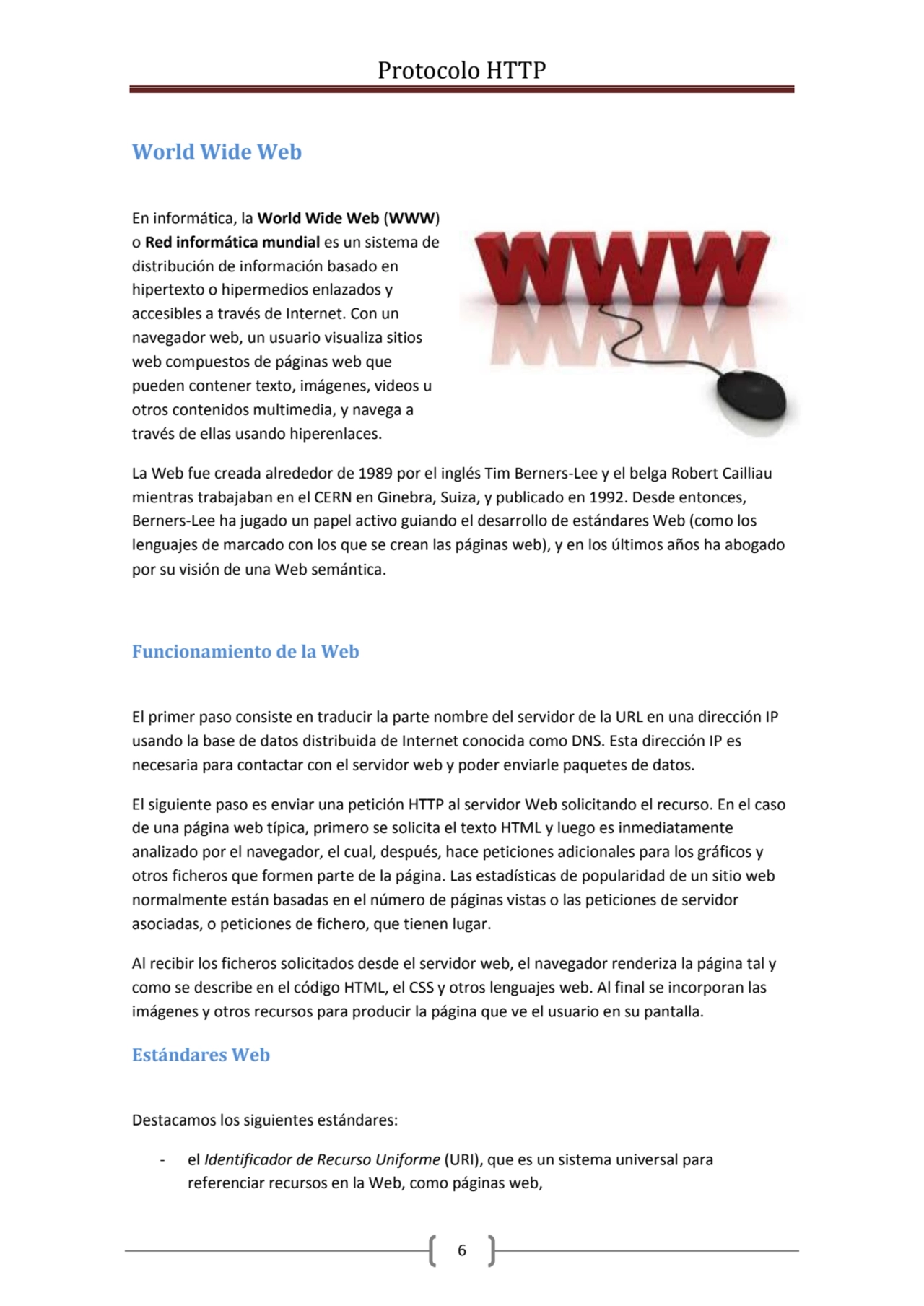 Protocolo HTTP
6
World Wide Web
En informática, la World Wide Web (WWW) 
o Red informática mund…