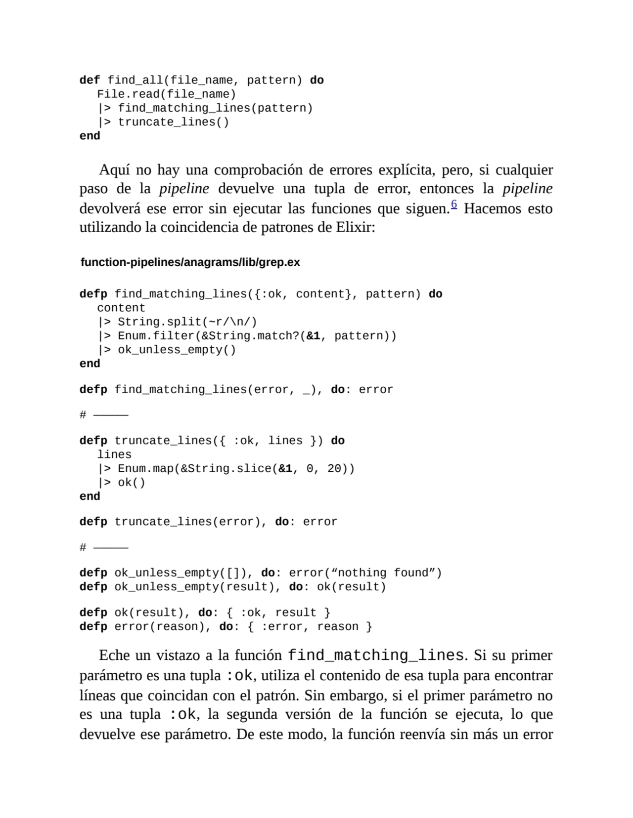 def find_all(file_name, pattern) do
File.read(file_name)
|> find_matching_lines(pattern)
|> trun…