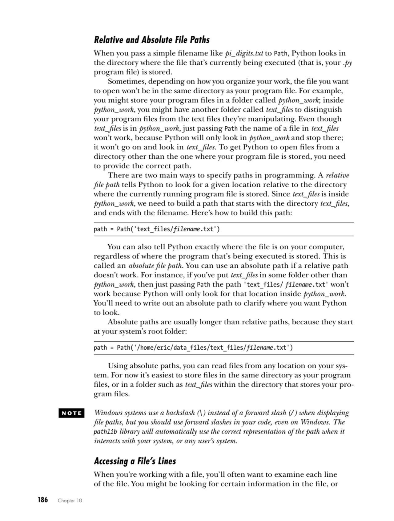 186   Chapter 10
Relative and Absolute File Paths
When you pass a simple filename like pi_digits.…