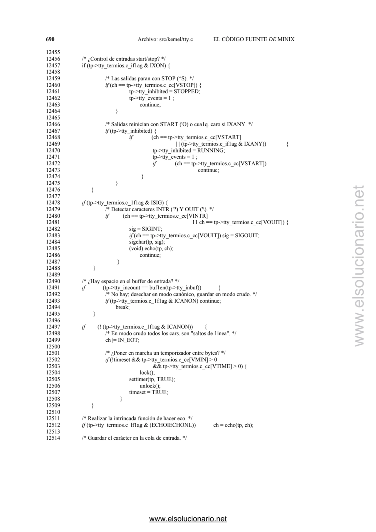 690 Archivo: src/kemel/tty.c EL CÓDIGO FUENTE DE MINIX 
12455 
12456 /* ¿Control de entradas star…