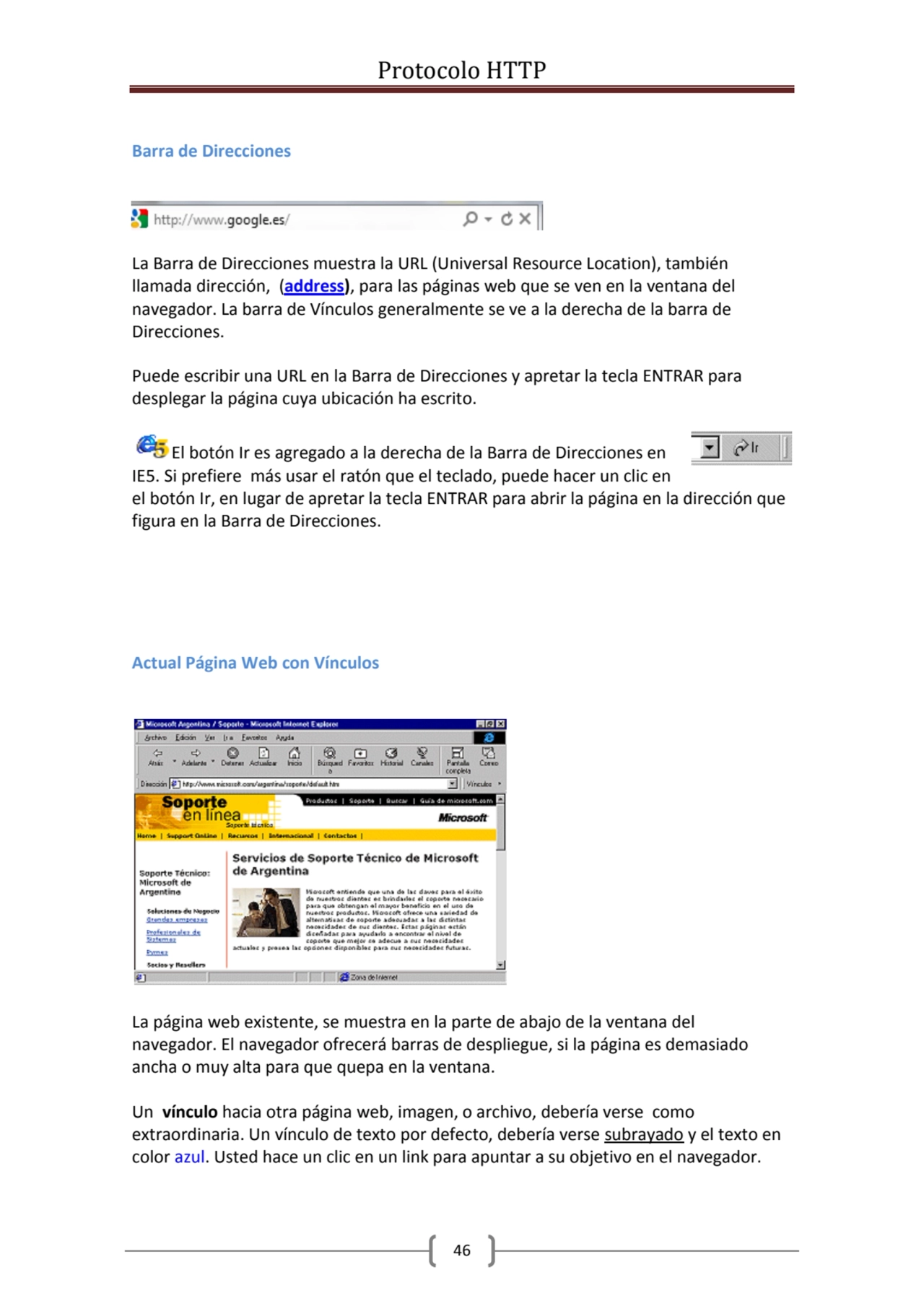 Protocolo HTTP
46
Barra de Direcciones
La Barra de Direcciones muestra la URL (Universal Resourc…