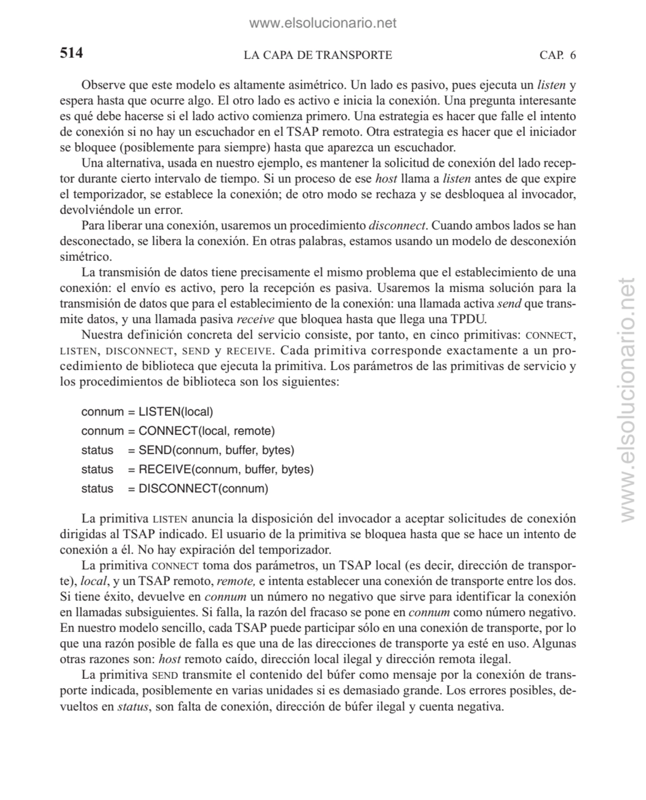 LA CAPA DE TRANSPORTE
Observe que este modelo es altamente asimétrico. Un lado es pasivo, pues eje…