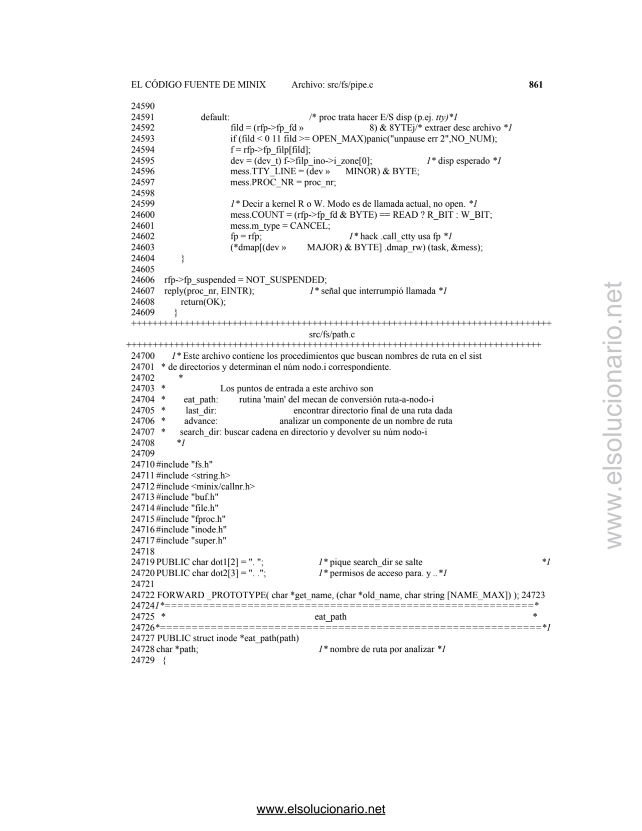 EL CÓDIGO FUENTE DE MINIX Archivo: src/fs/pipe.c 861
24590 
24591 default: /* proc trata hacer E/…