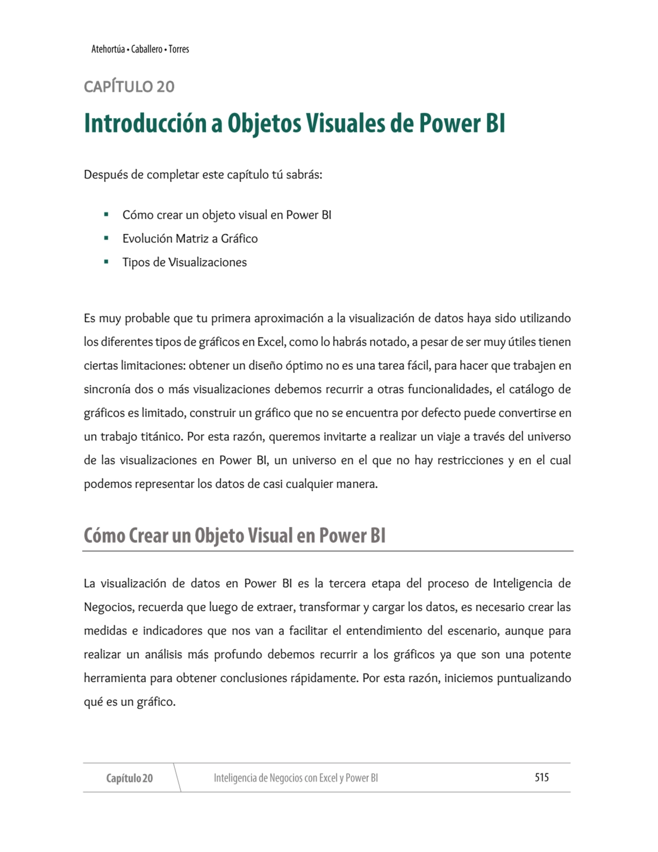 CAPÍTULO 20 
Después de completar este capítulo tú sabrás:
▪ Cómo crear un objeto visual en Power…