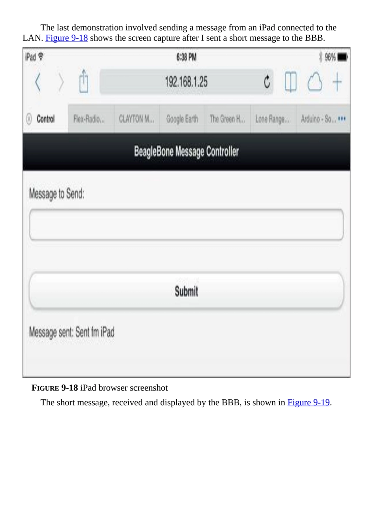 The last demonstration involved sending a message from an iPad connected to the
LAN. Figure 9-18 s…