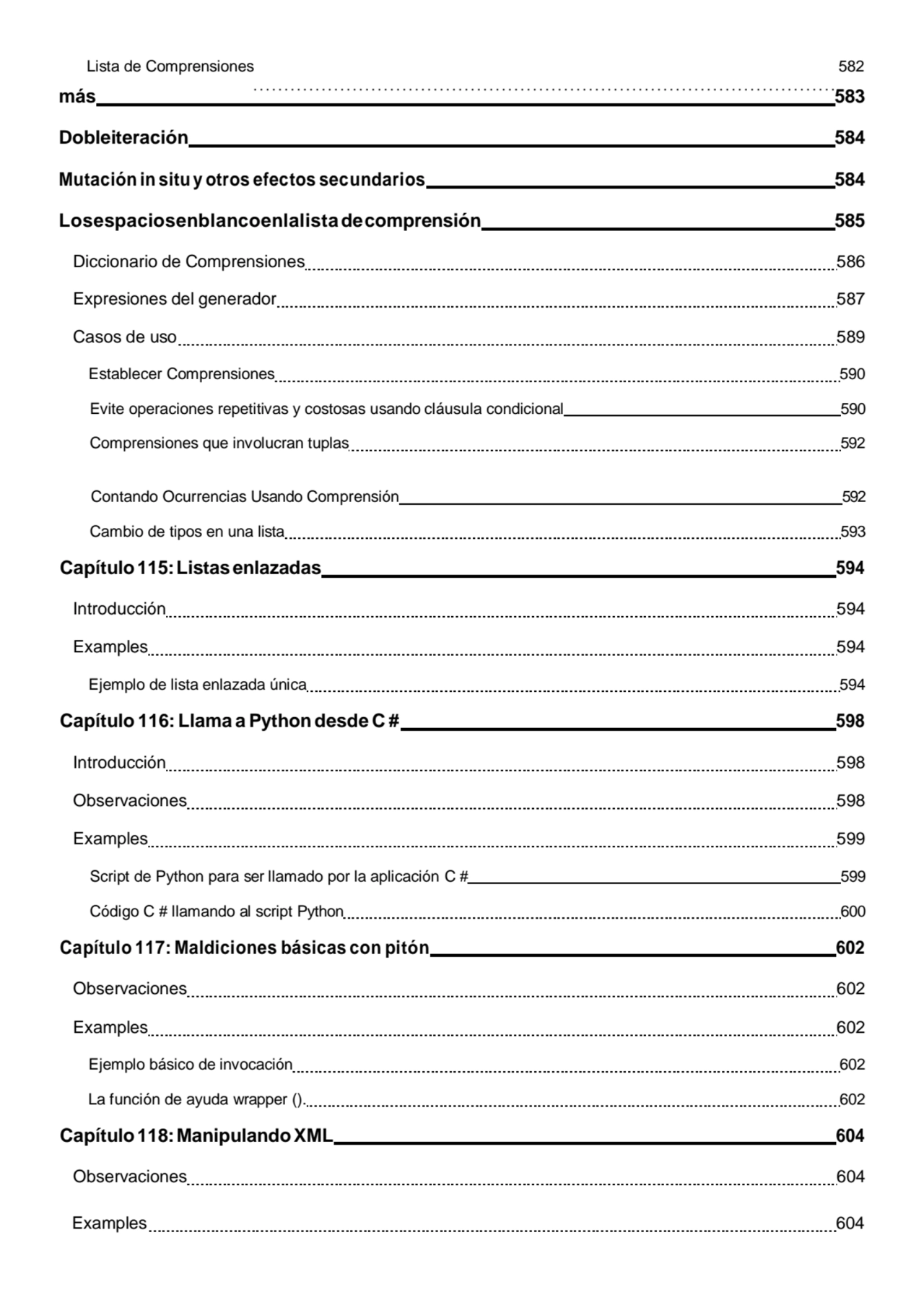 Examples 604
Lista de Comprensiones 582
más 583
Dobleiteración 584
Mutación in situ y otros efe…