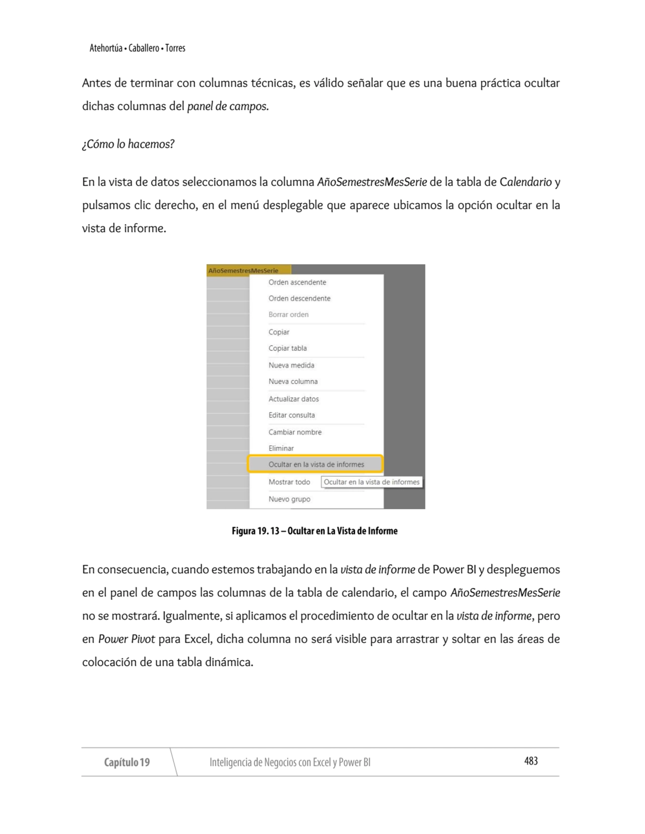 Antes de terminar con columnas técnicas, es válido señalar que es una buena práctica ocultar 
dich…