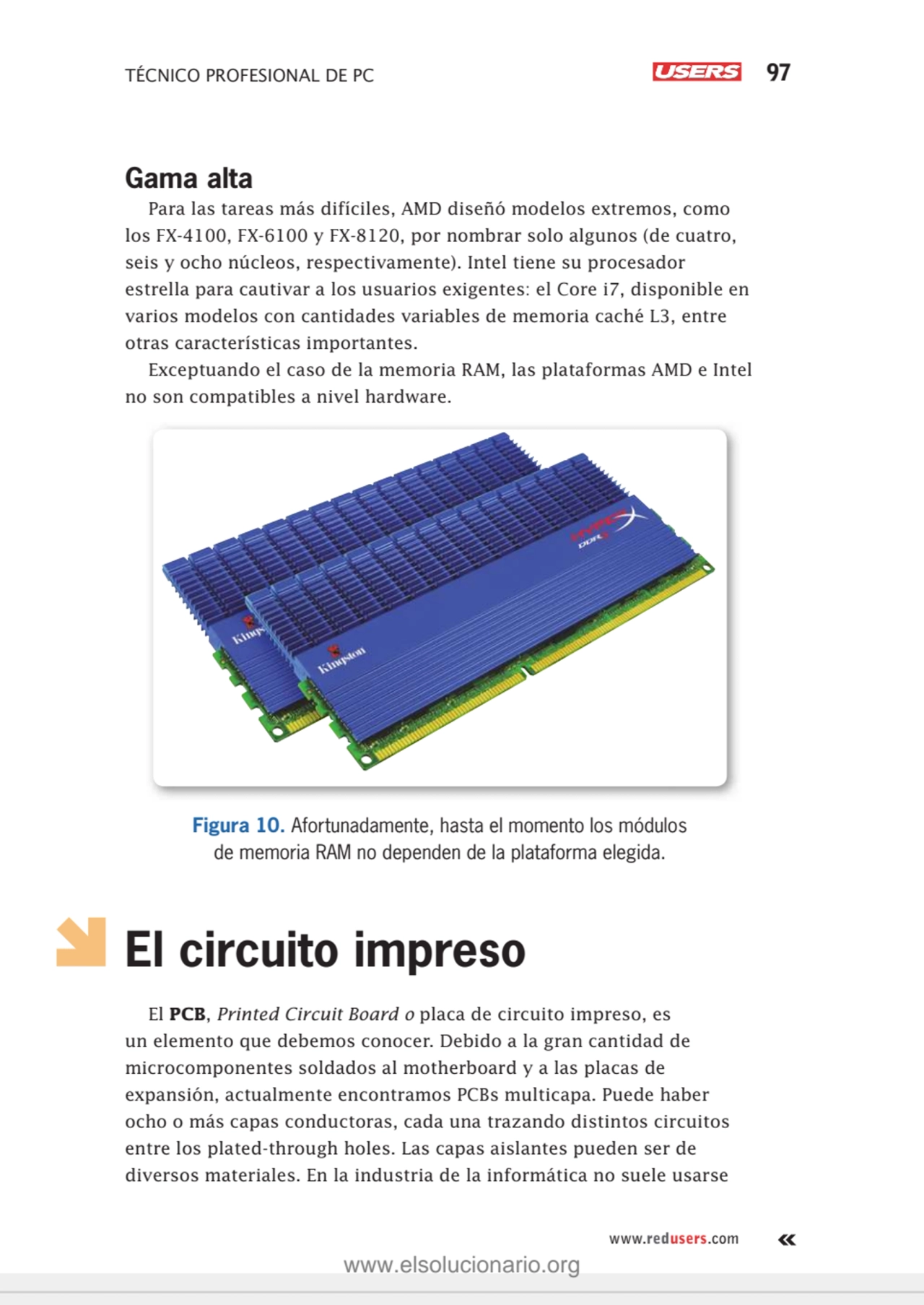 TÉCNICO PROFESIONAL DE PC 97
www.redusers.com
Gama alta
Para las tareas más difíciles, AMD diseñ…