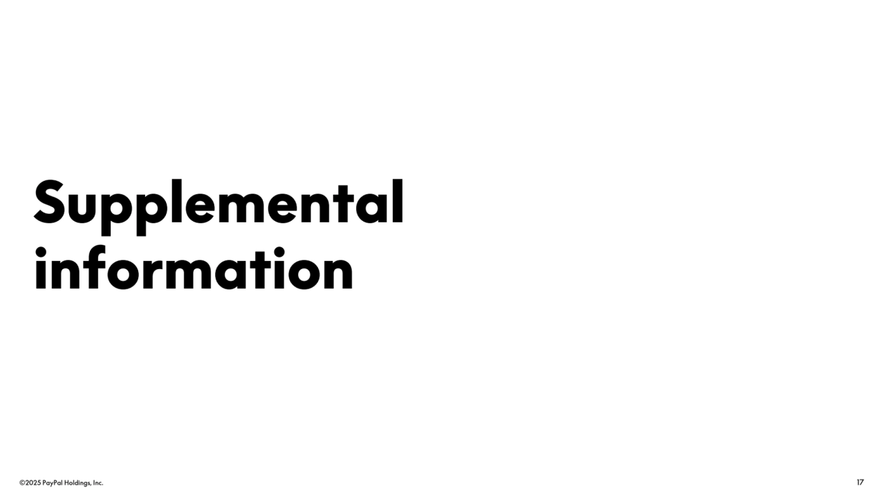 ©2025 PayPal Holdings, Inc. 17
Supplemental 
information